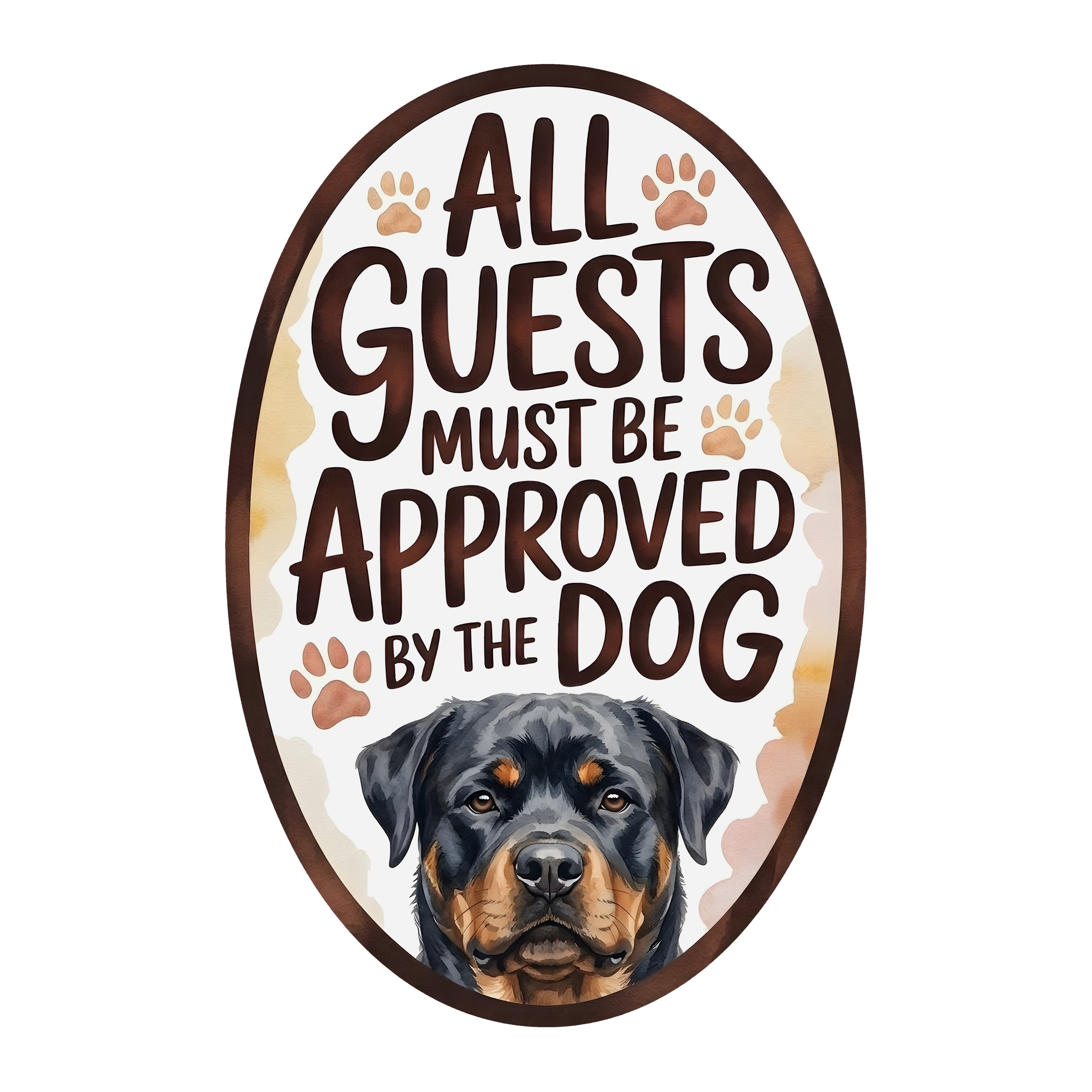 10.5" Oval Waterproof Sign: Guests Must Be Approved Dog Rottweiler Item Number: CD1343NH-105