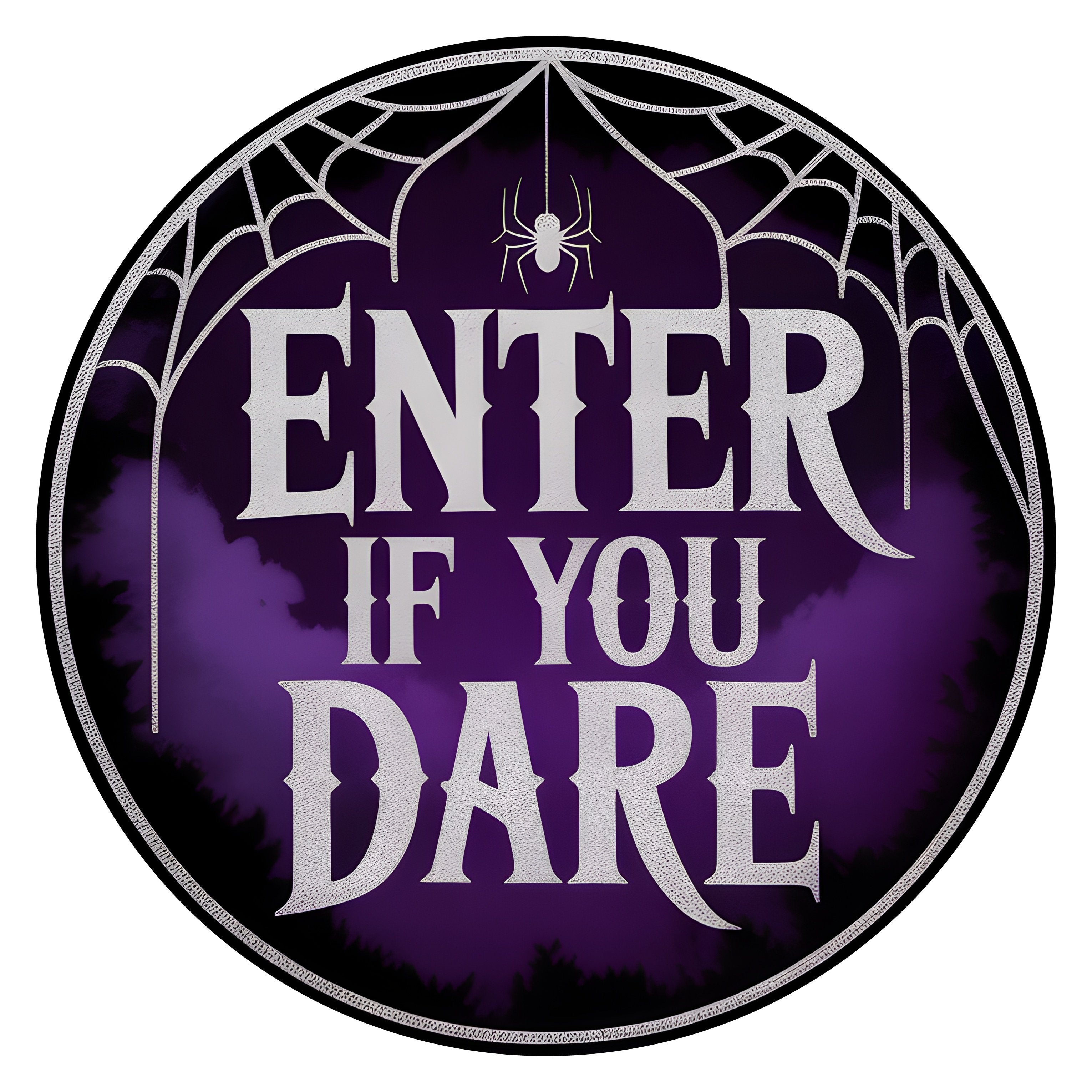 10.5" Round Waterproof Sign: Enter If You Dare Spiderweb Item Number: CD1407NH-105