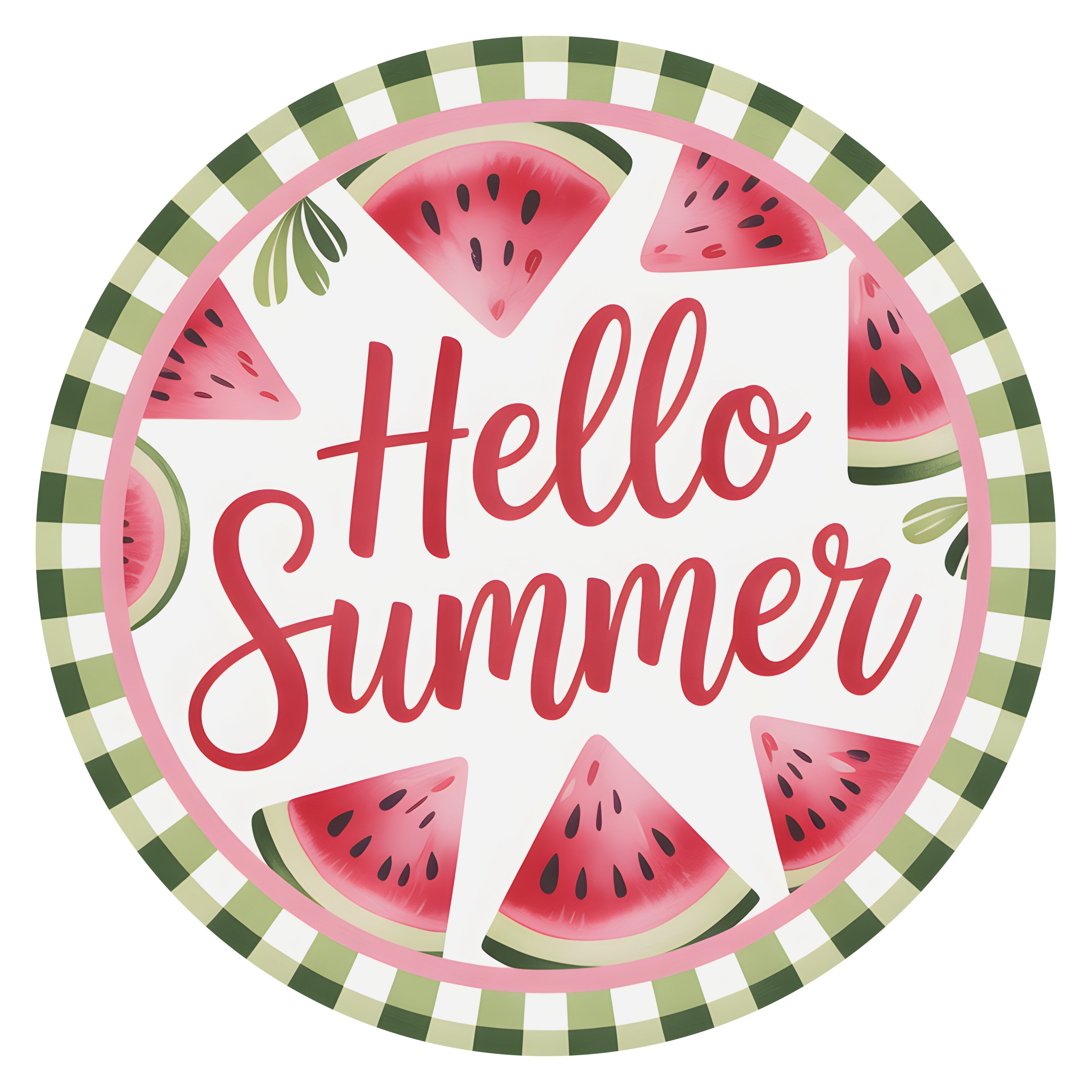 10.5" Round Waterproof Sign: Hello Summer Pink Watermelon Slices Item Number: CD1420NH-105