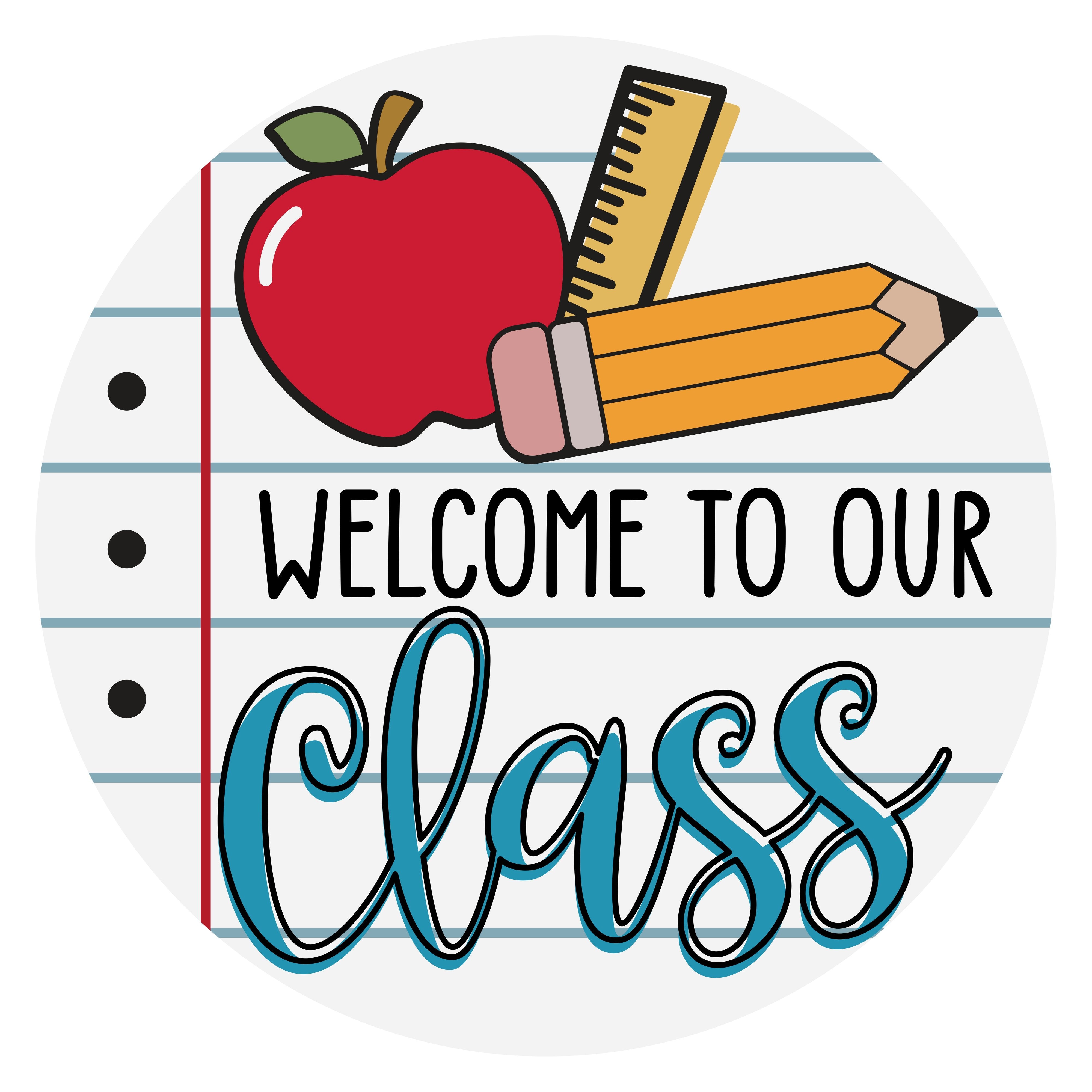 10.5" Round Waterproof Sign: Welcome to our Class Item Number: CD1032NH-105