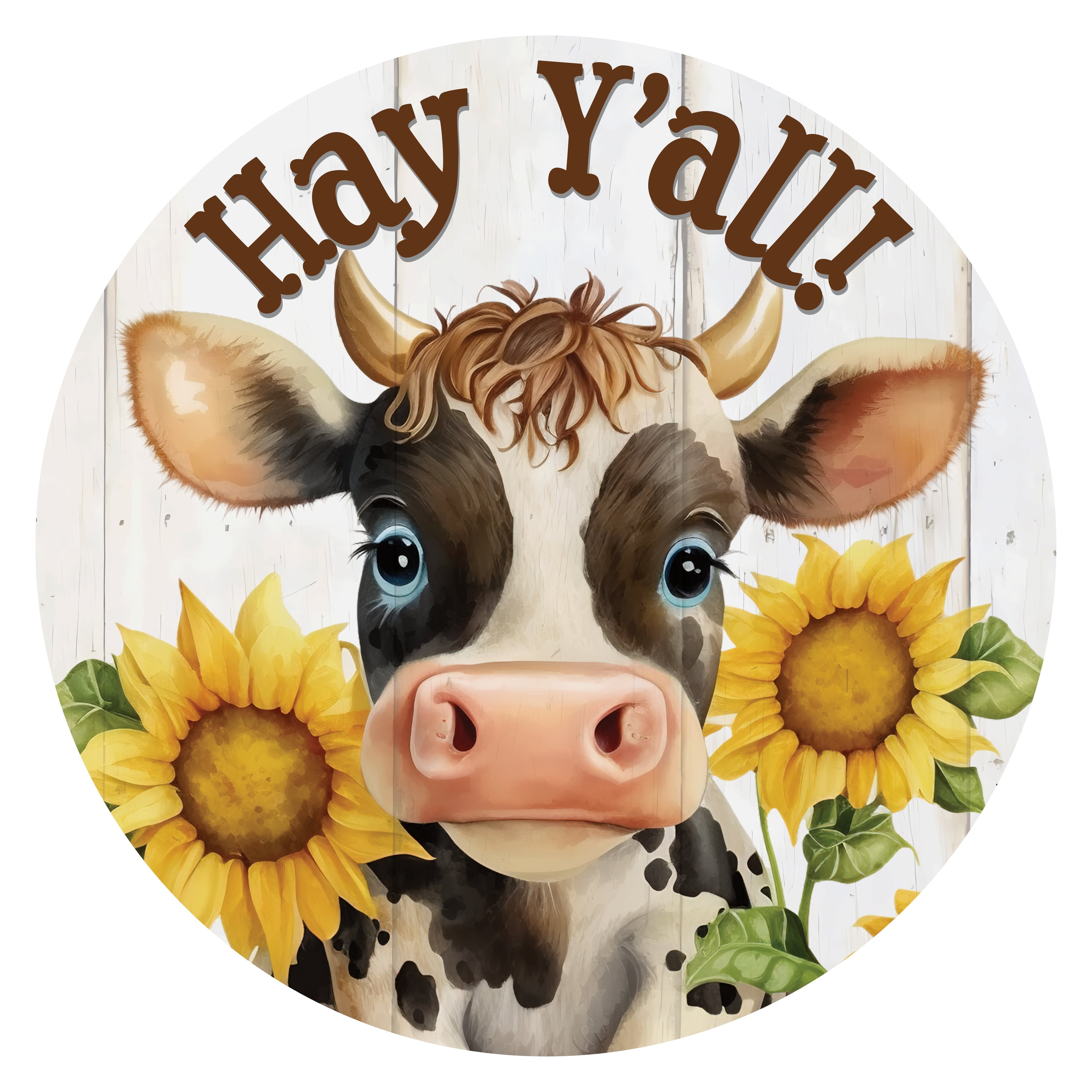 10.5" Waterproof Sign: Hay Y'all Sunflower Cow Item Number: CD1019NH-105