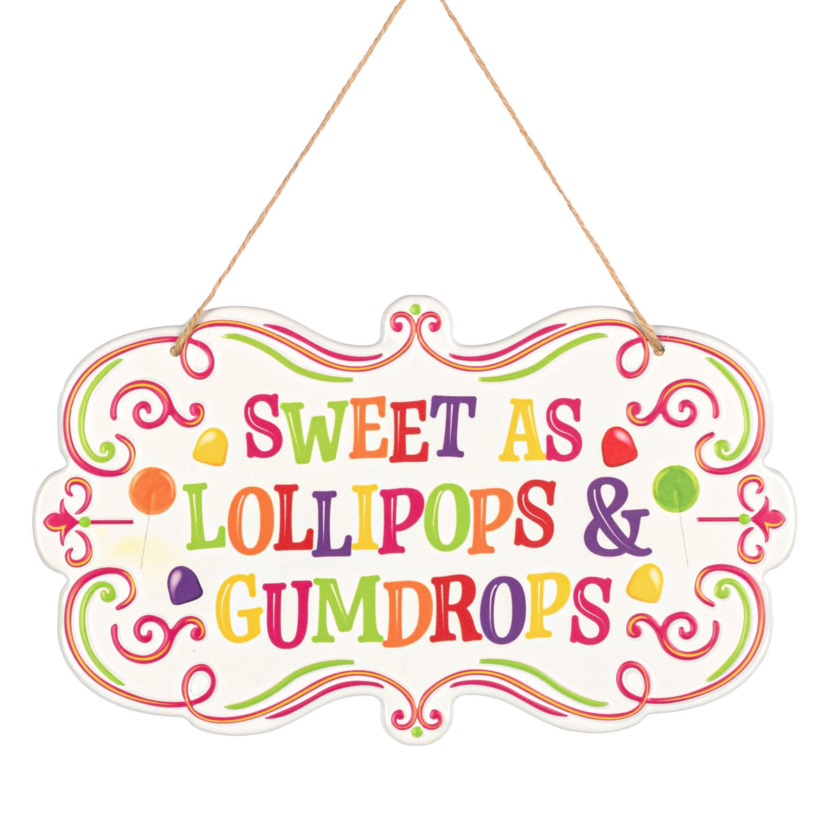 11.5" Metal Embossed Hanger: Sweet as Lollipops & Gumdrops Item Number: MD179217