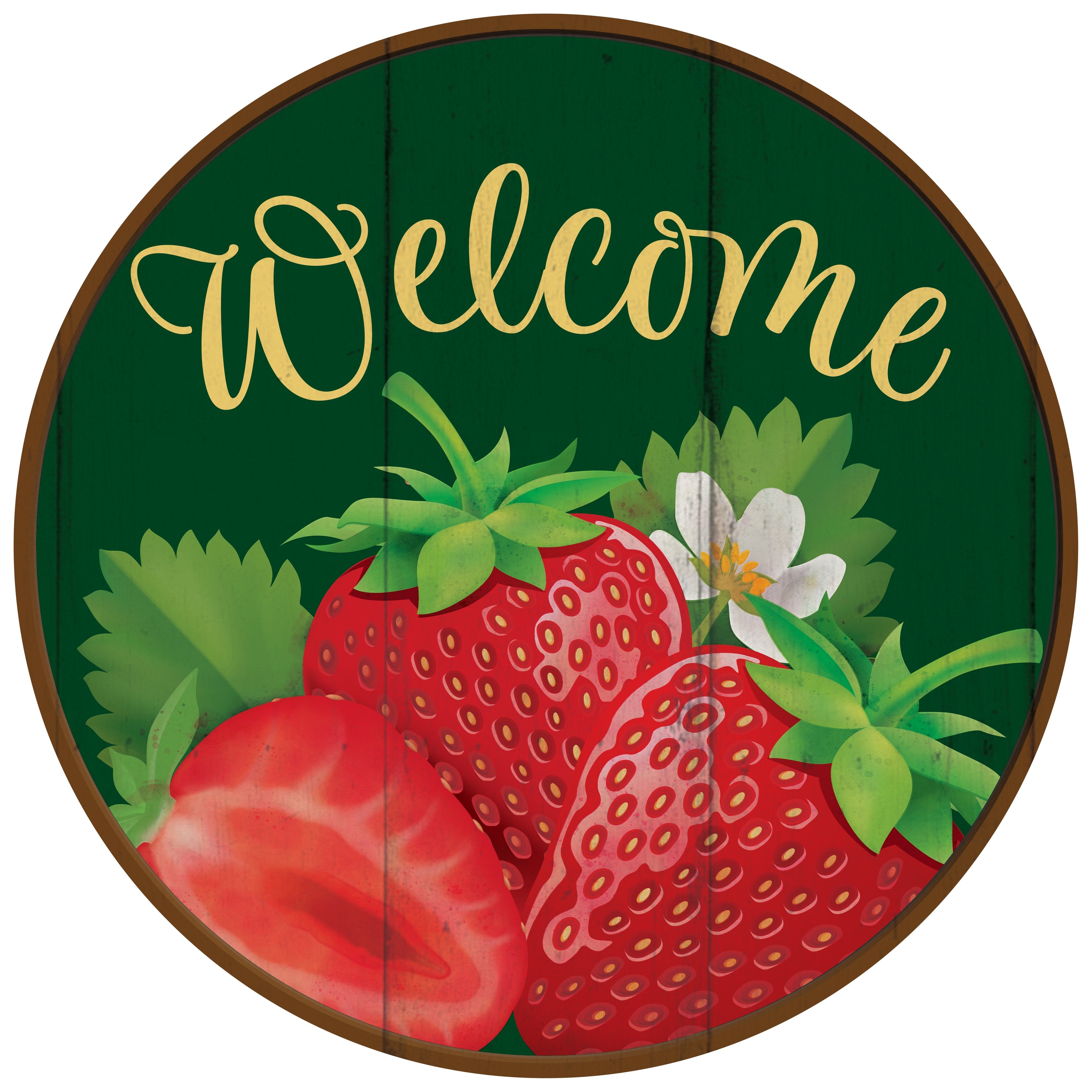 11.75" Round Waterproof Sign: Welcome Strawberry on Green Item Number: CD1027NH-118