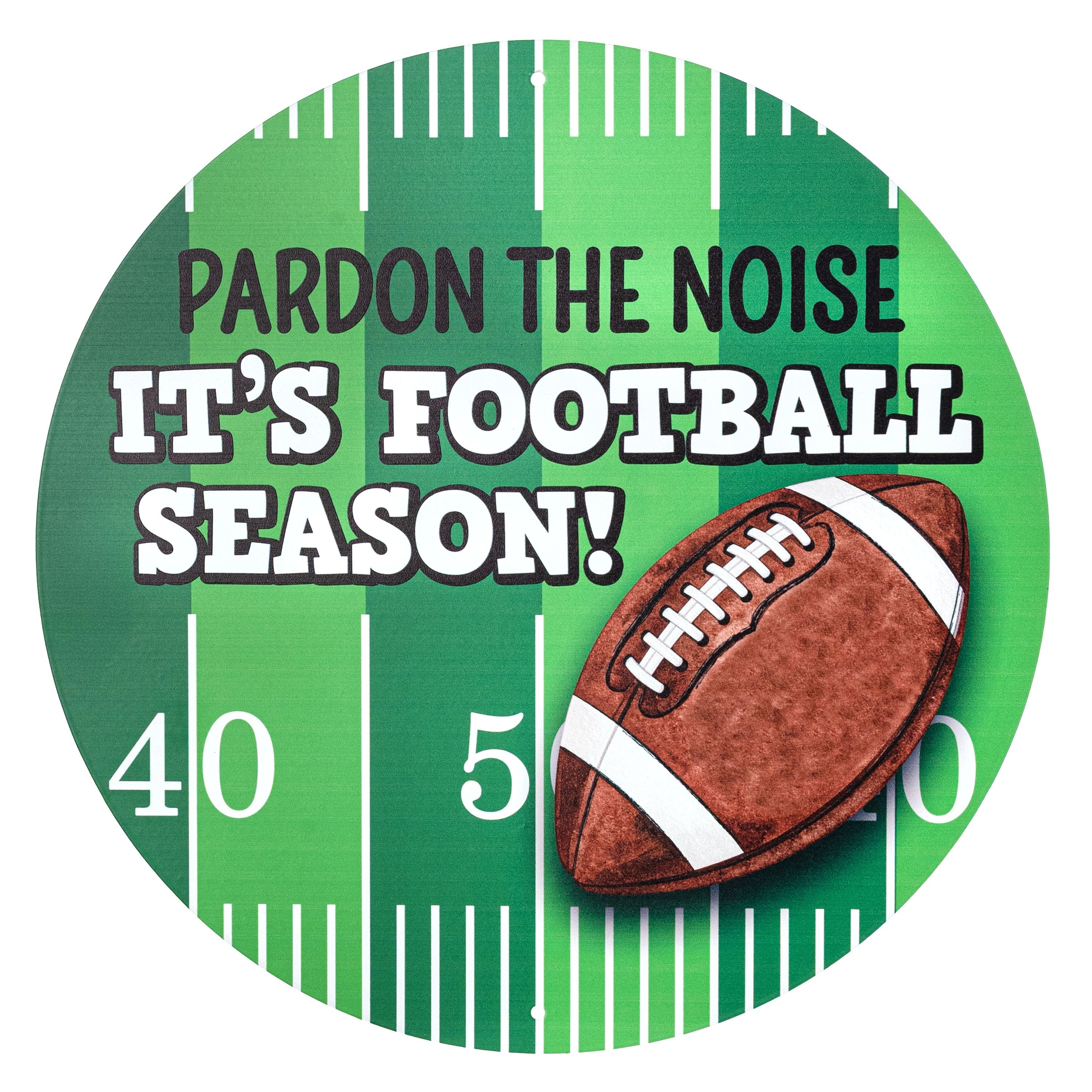 12" Round Metal Sign: Pardon Noise Football Season Item Number: MD1870