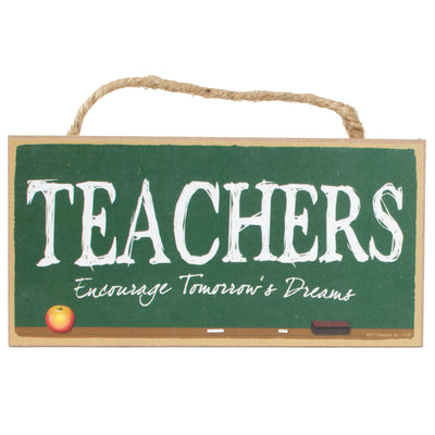 10" Wooden Sign: Teachers Encourage