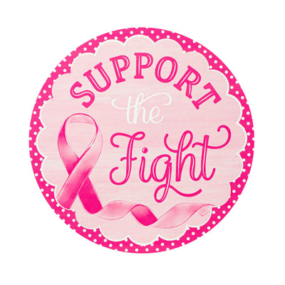 8" Metal Sign: Pink Support the Fight Item Number: MD1156