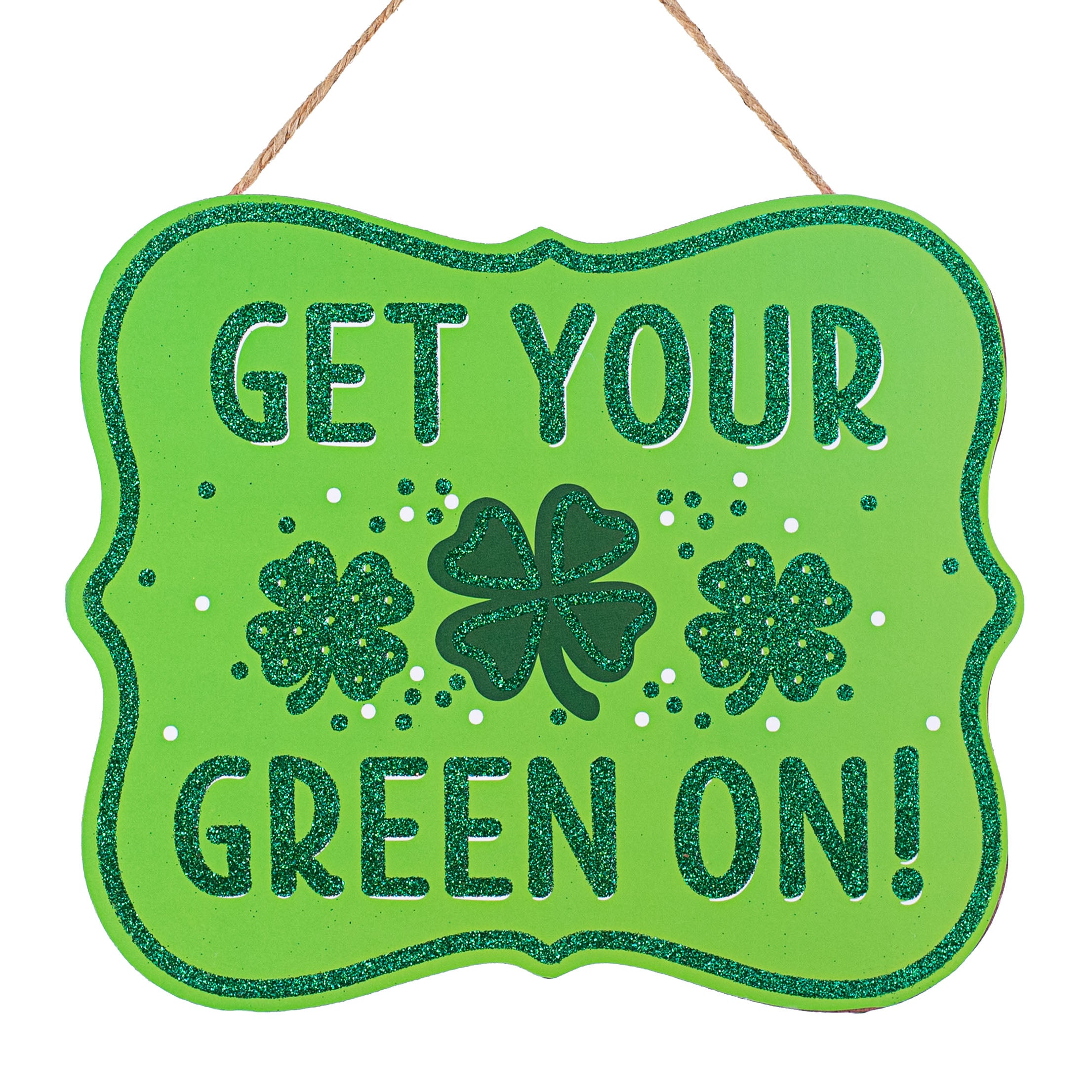 10" Scalloped Wooden Glittered Sign: Get Your Green On! Item Number: AP8984