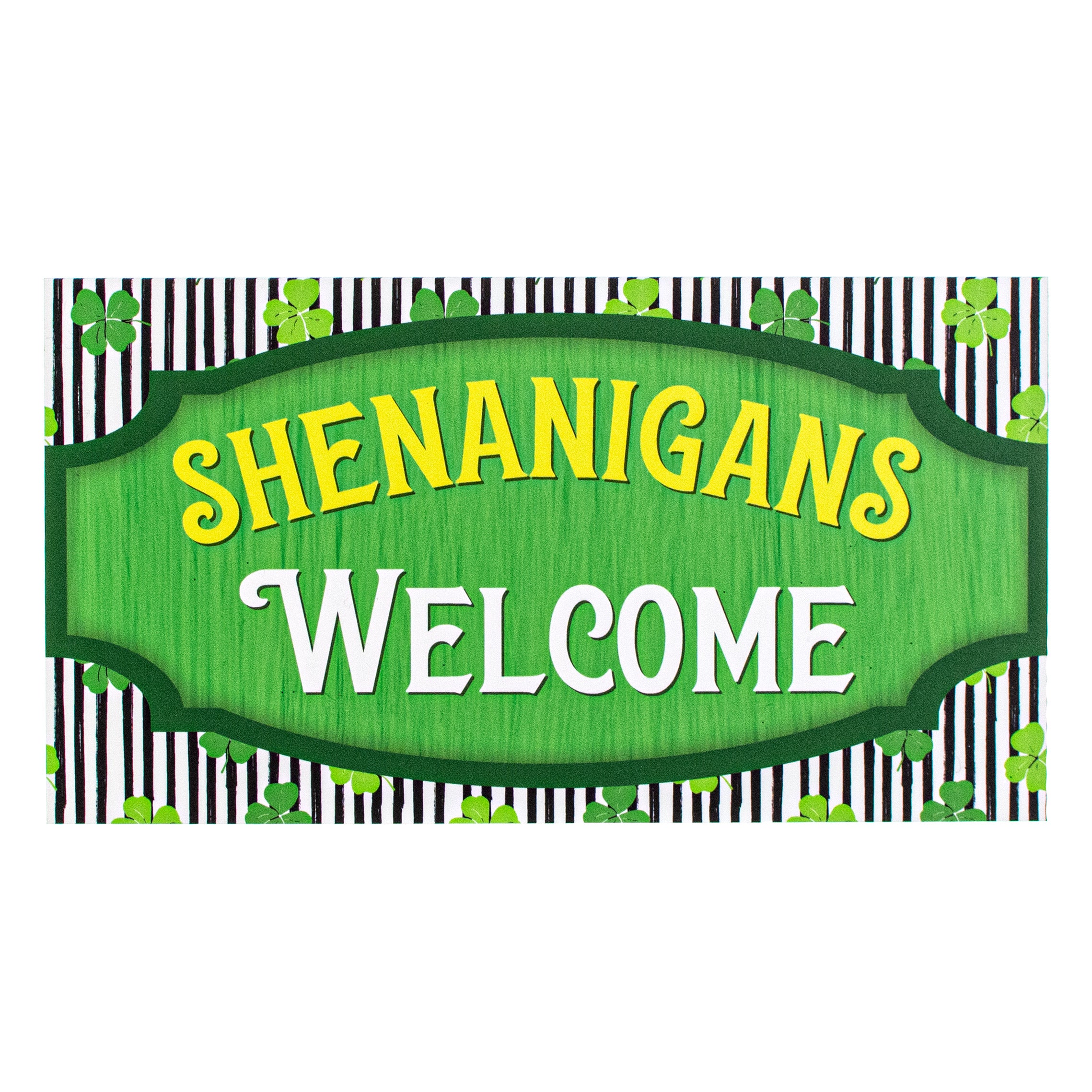 12" Waterproof Sign: Shenanigans Welcome Item Number: CD0913NH