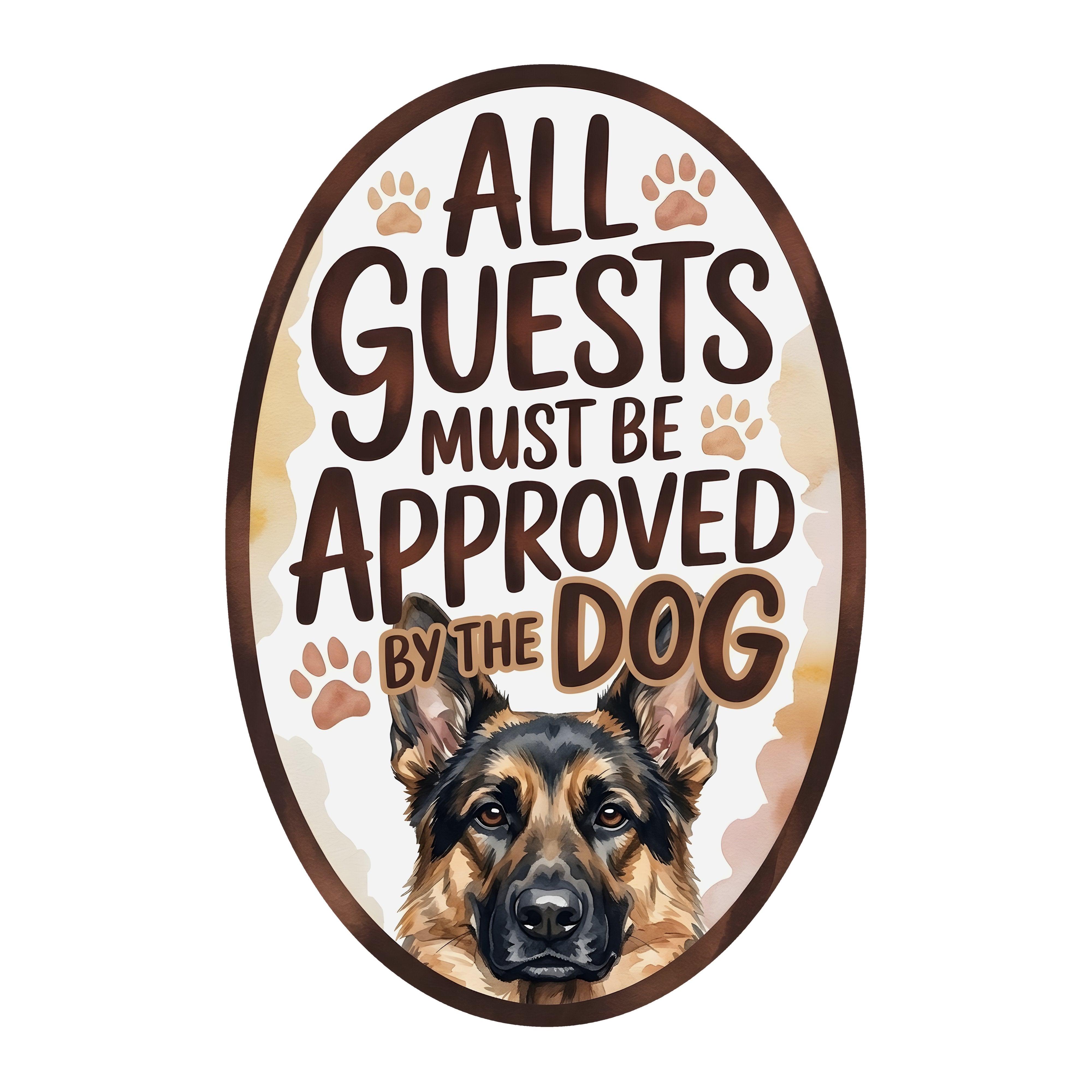 10.5" Oval Waterproof Sign: Guests Must Be Approved Dog German Shepherd Item Number: CD1340NH-105