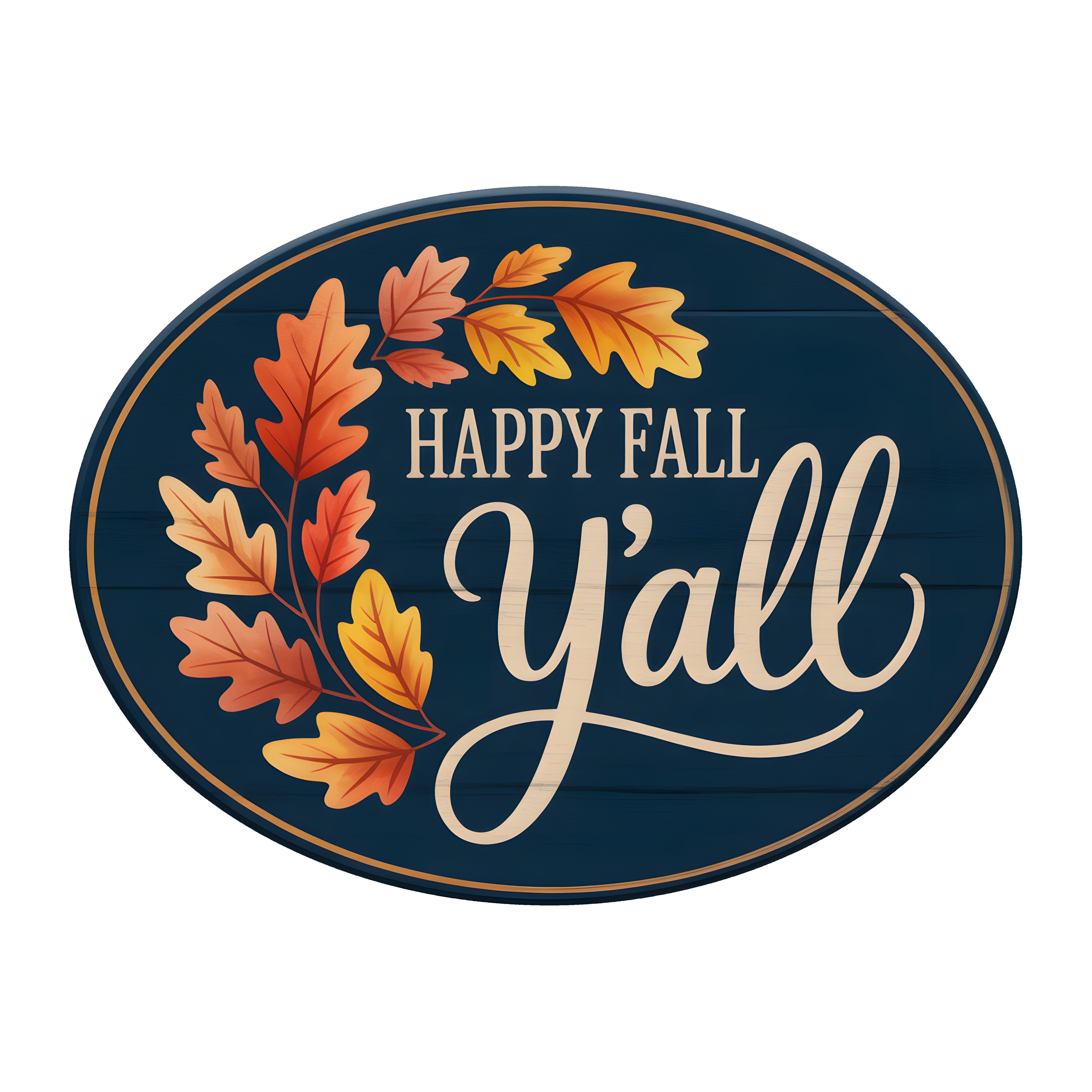 10.5" Oval Waterproof Sign: Happy Fall Y'all Leaves Item Number: CD1296NH-105