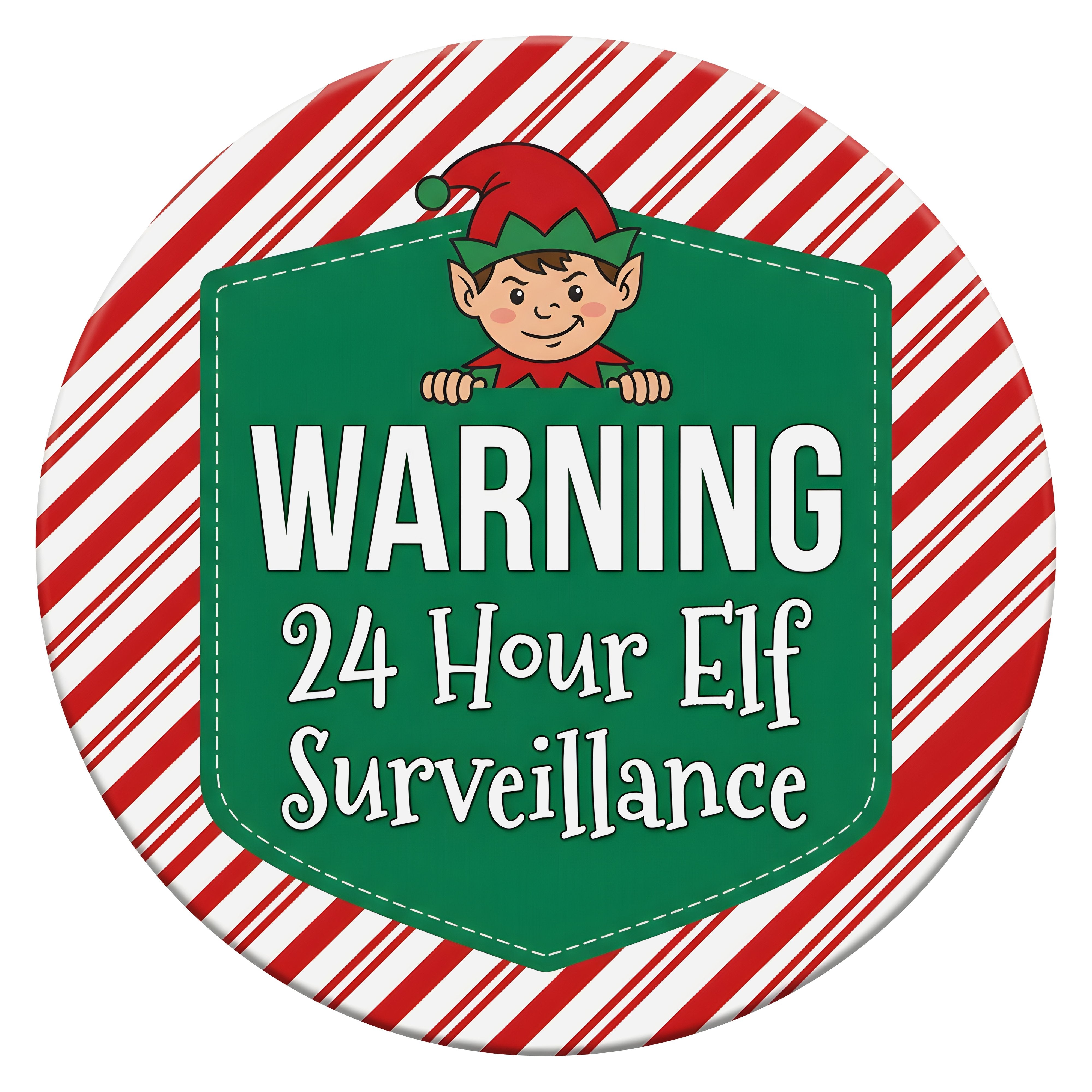 10.5" Round Waterproof Sign: Christmas Elf Surveillance Warning Item Number: CD1419NH-105