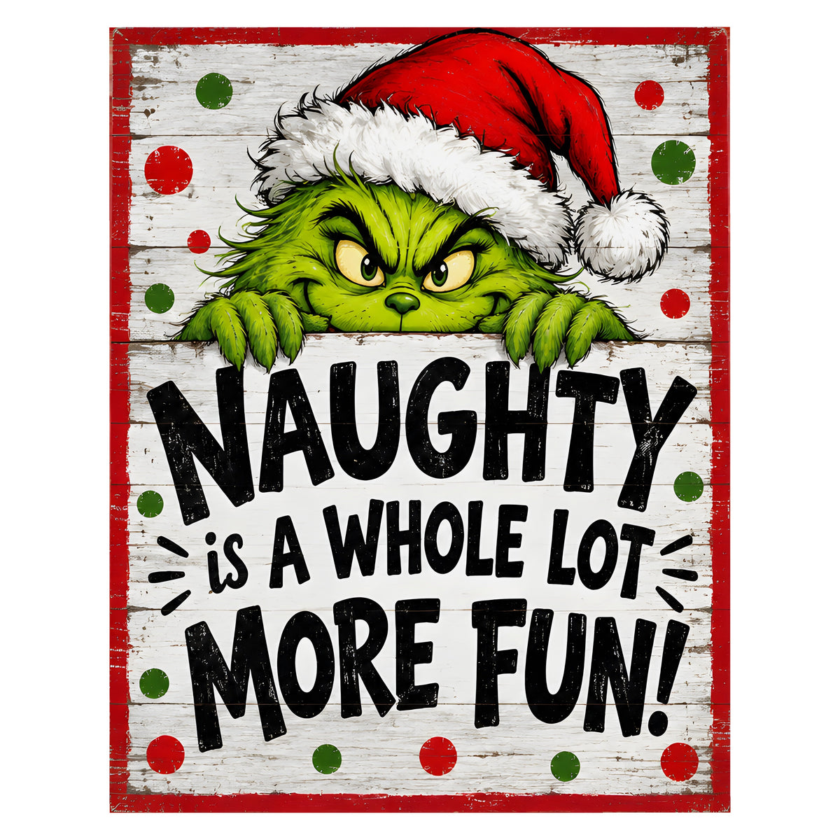 10.5" Waterproof Sign: Naughty Is More Fun Green Monster Item Number: CD1489NH-105