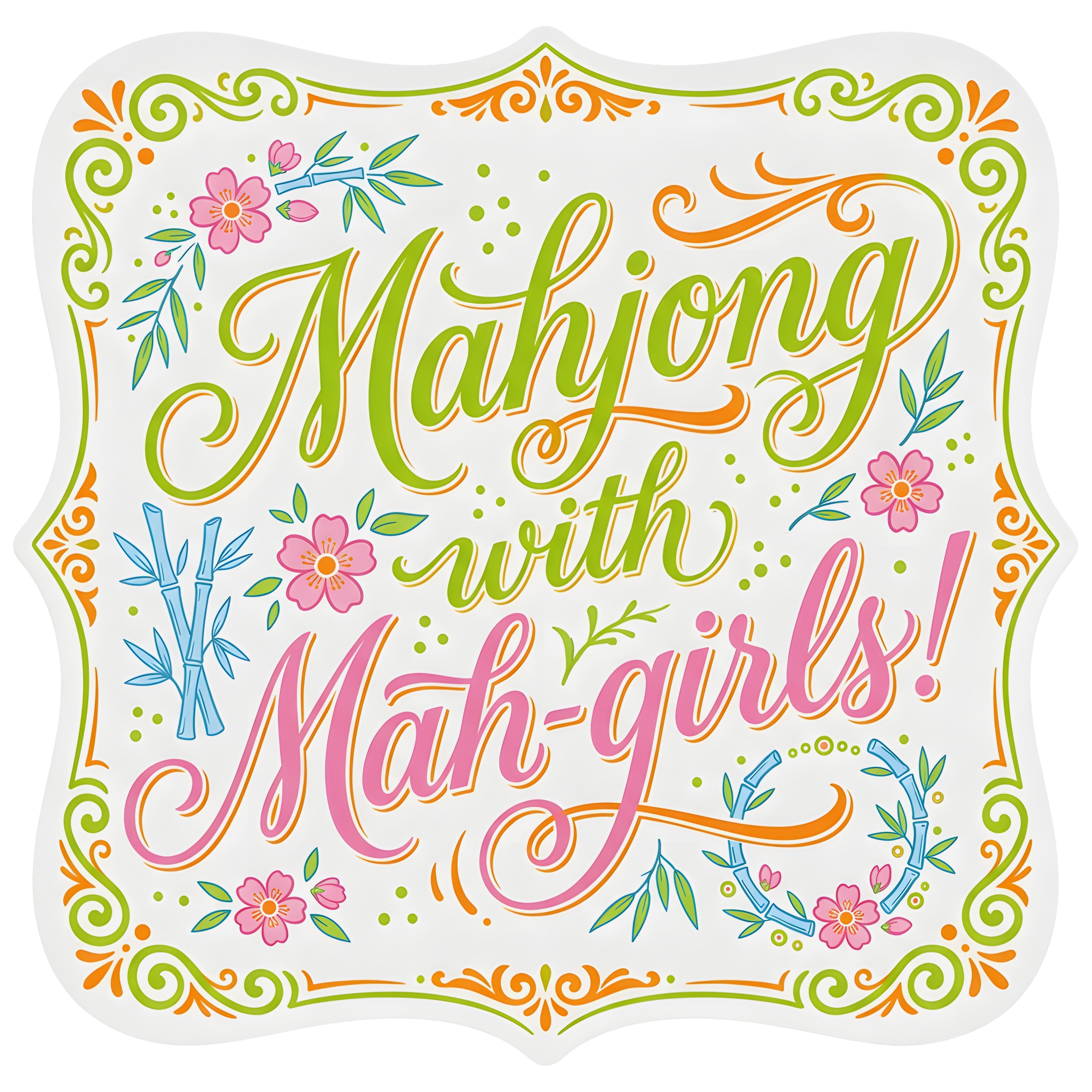 11.75" Bracket Waterproof Sign: Mahjong With Mah-Girls Game Night Item Number: CD1393NH-118