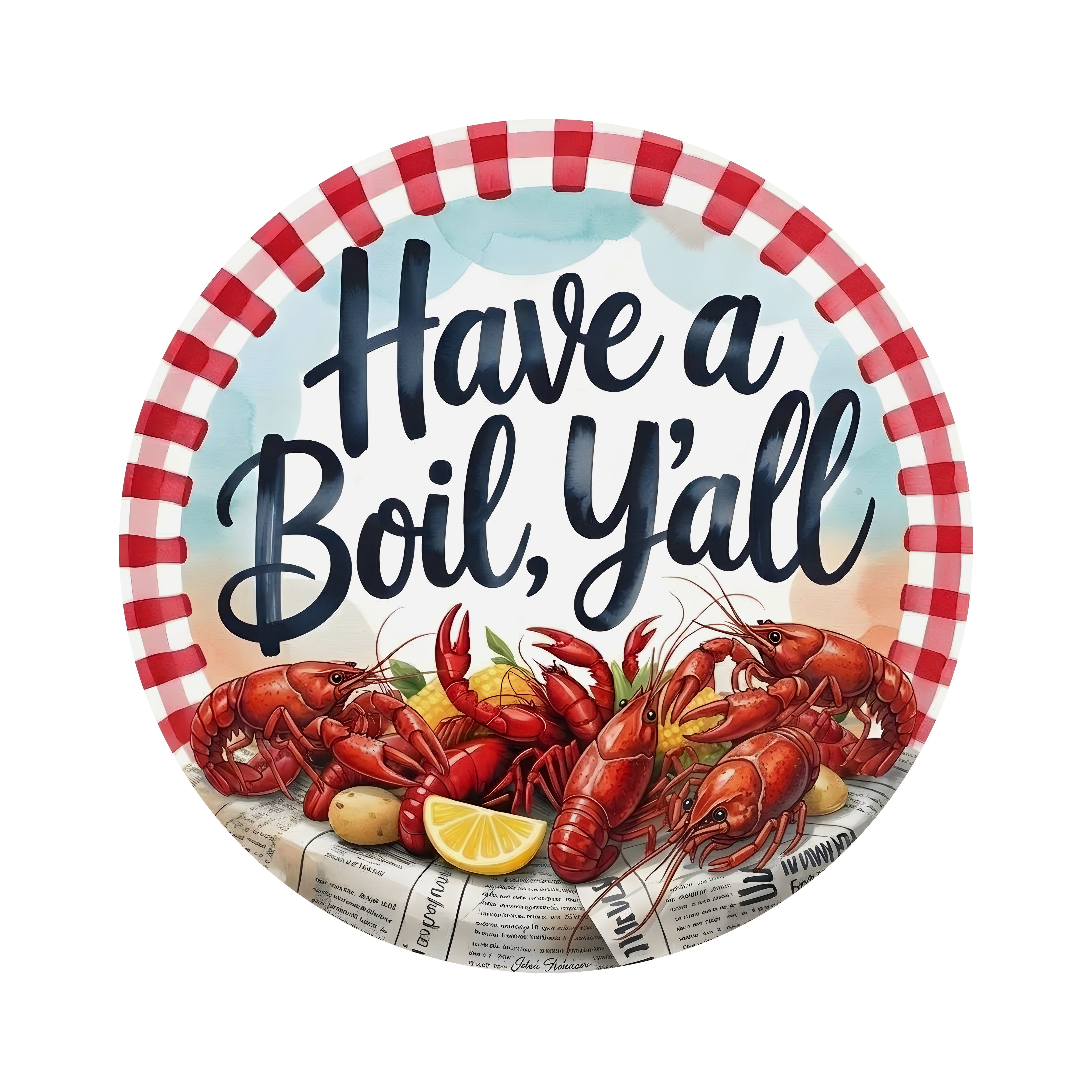 8.5" Round Waterproof Sign: Have a Boil Y'all Crawfish Spread Item Number: CD1293NH-085