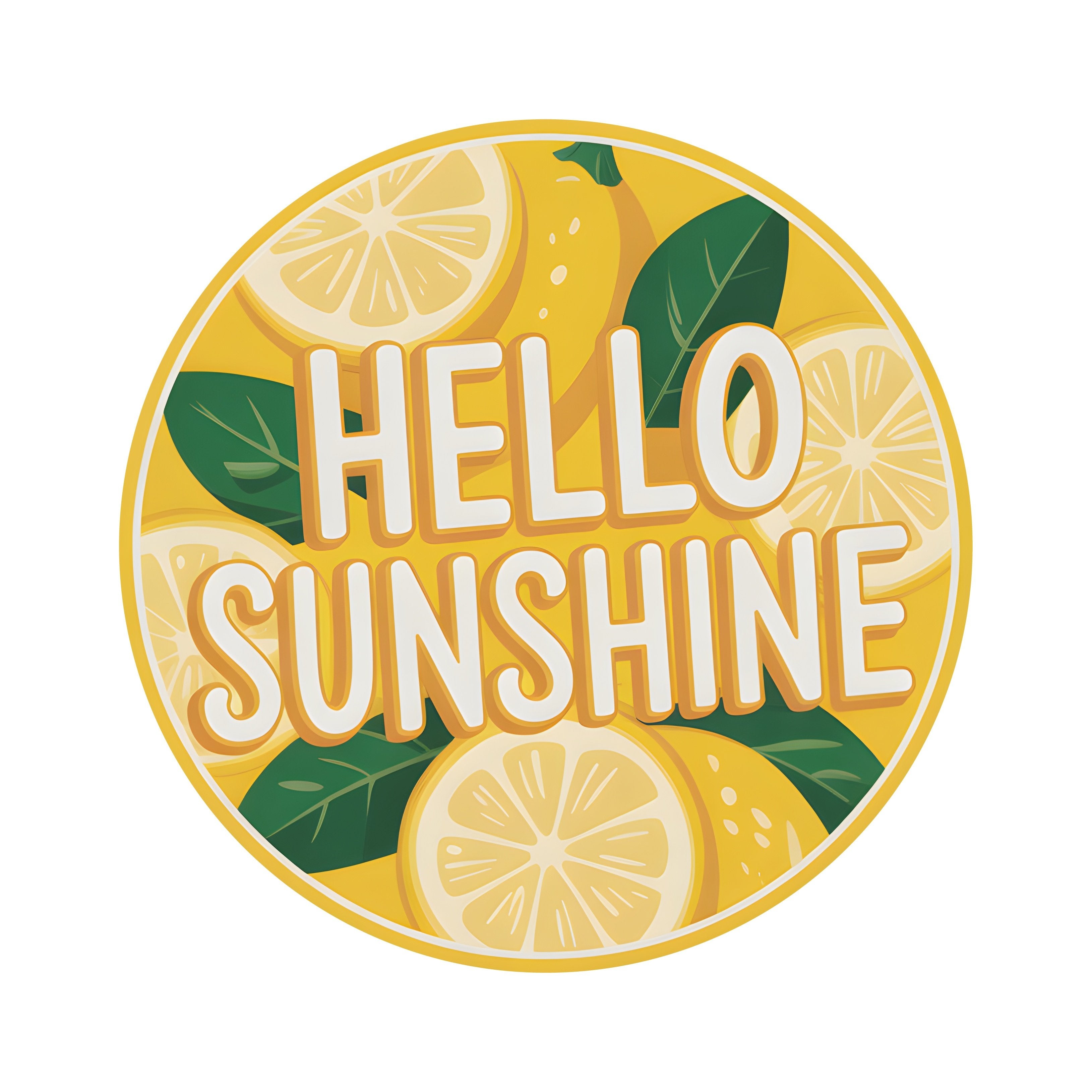 8.5" Round Waterproof Sign: Hello Sunshine Lemon Slices Item Number: CD1414NH-085