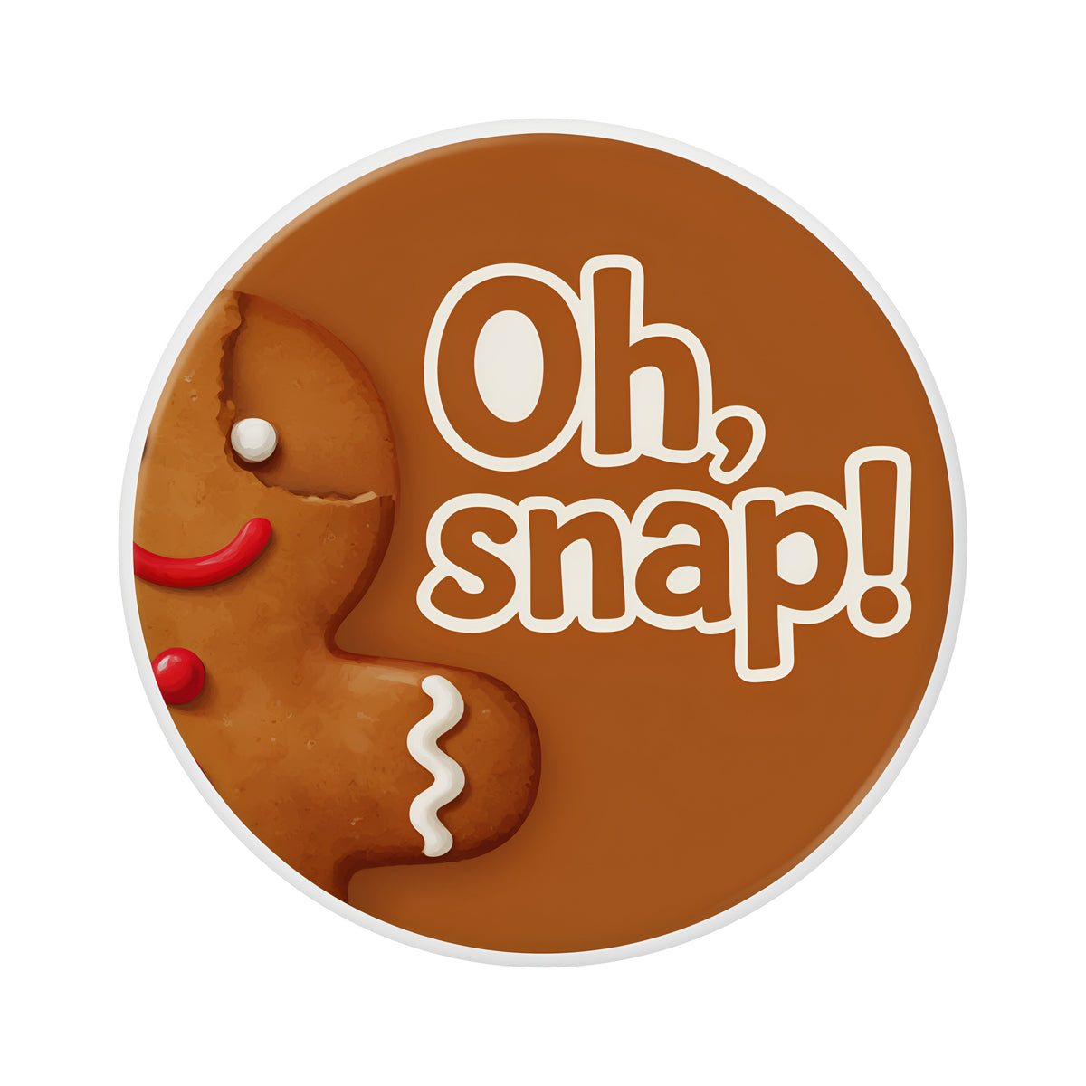 8.5" Round Waterproof Sign: Oh Snap Bitten Gingerbread Man Item Number: CD1474NH-085