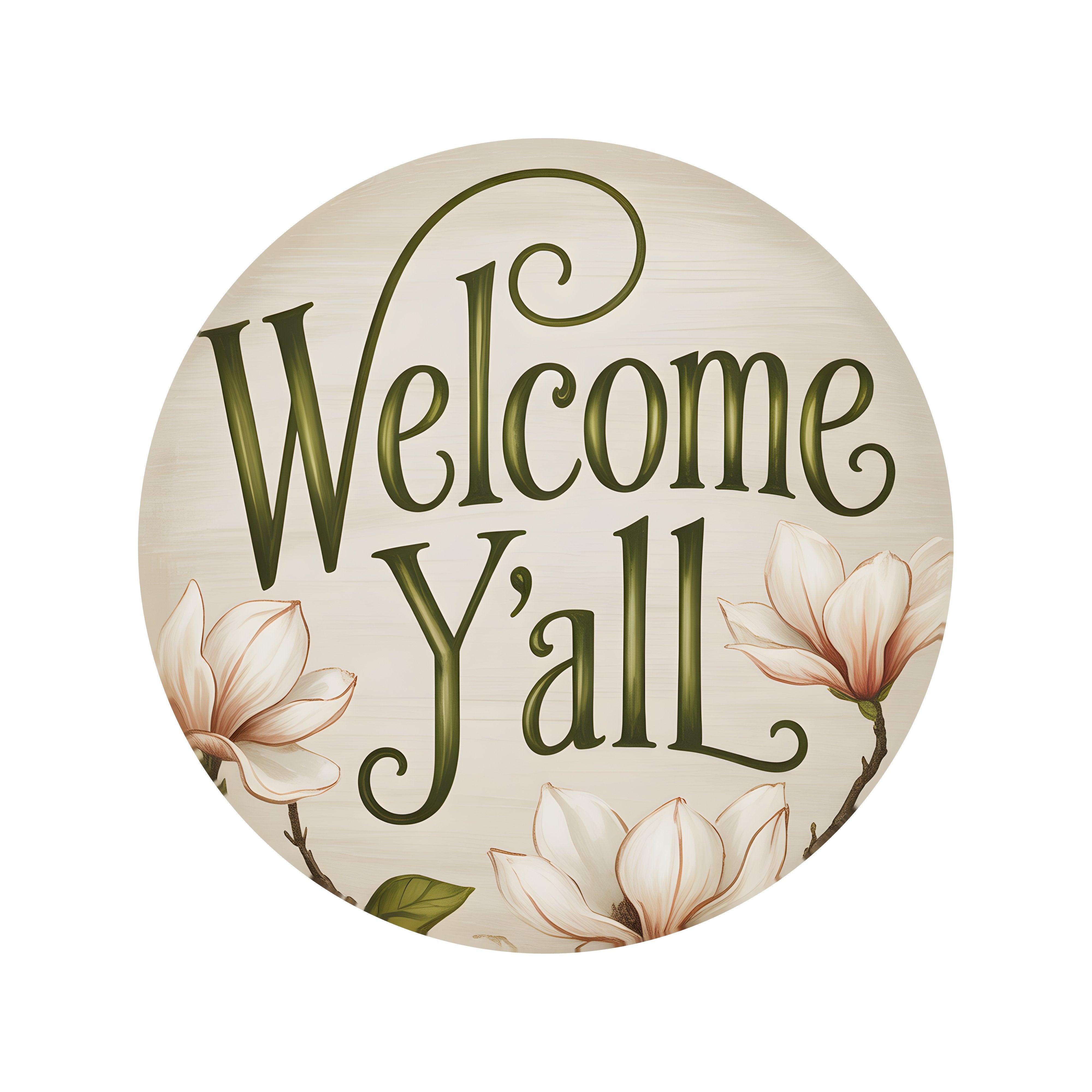 8.5" Round Waterproof Sign: Welcome Y'all Magnolia Blooms Item Number: CD1223NH-085
