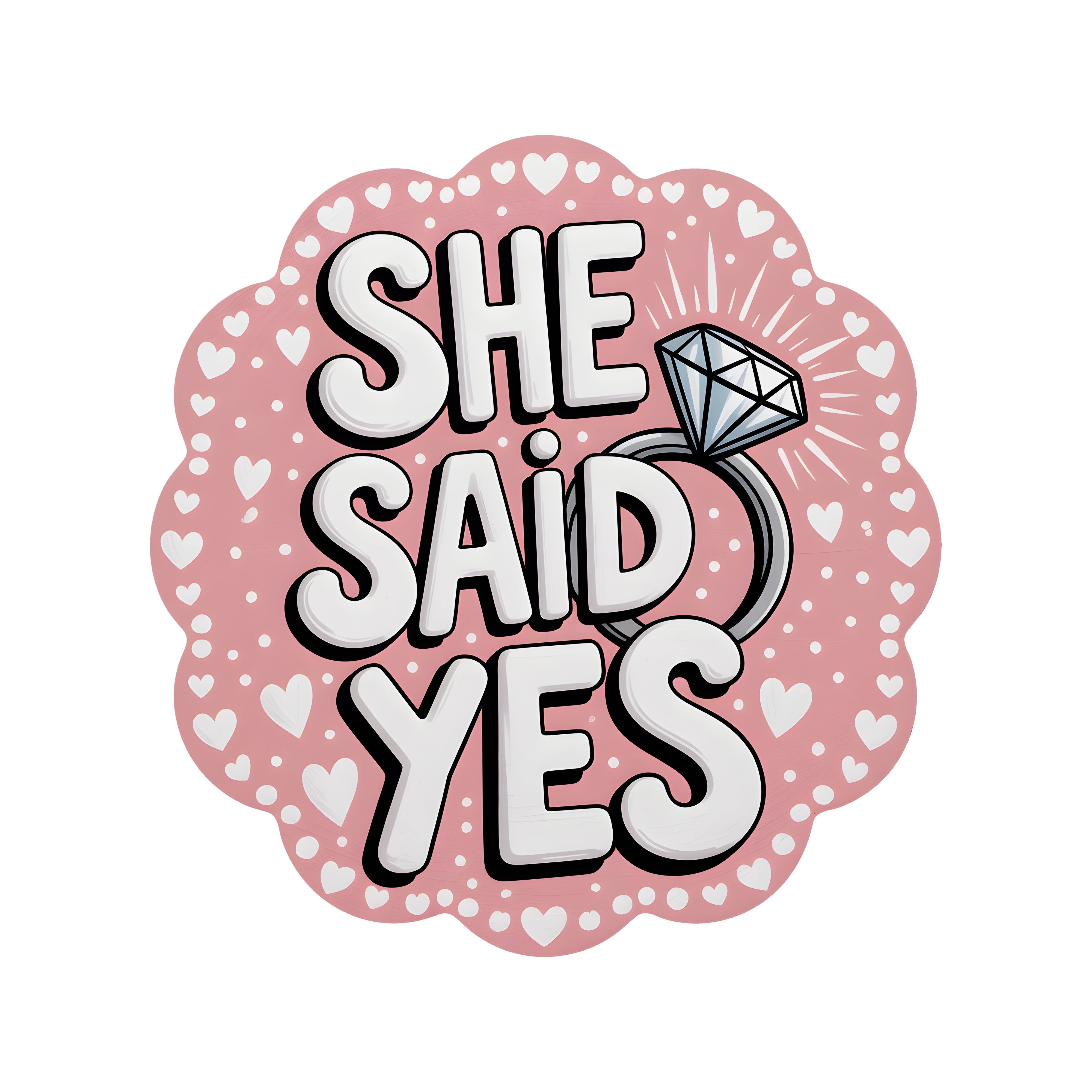8.5" Scalloped Waterproof Sign: She Said Yes Engagement Ring Item Number: CD1273NH-085