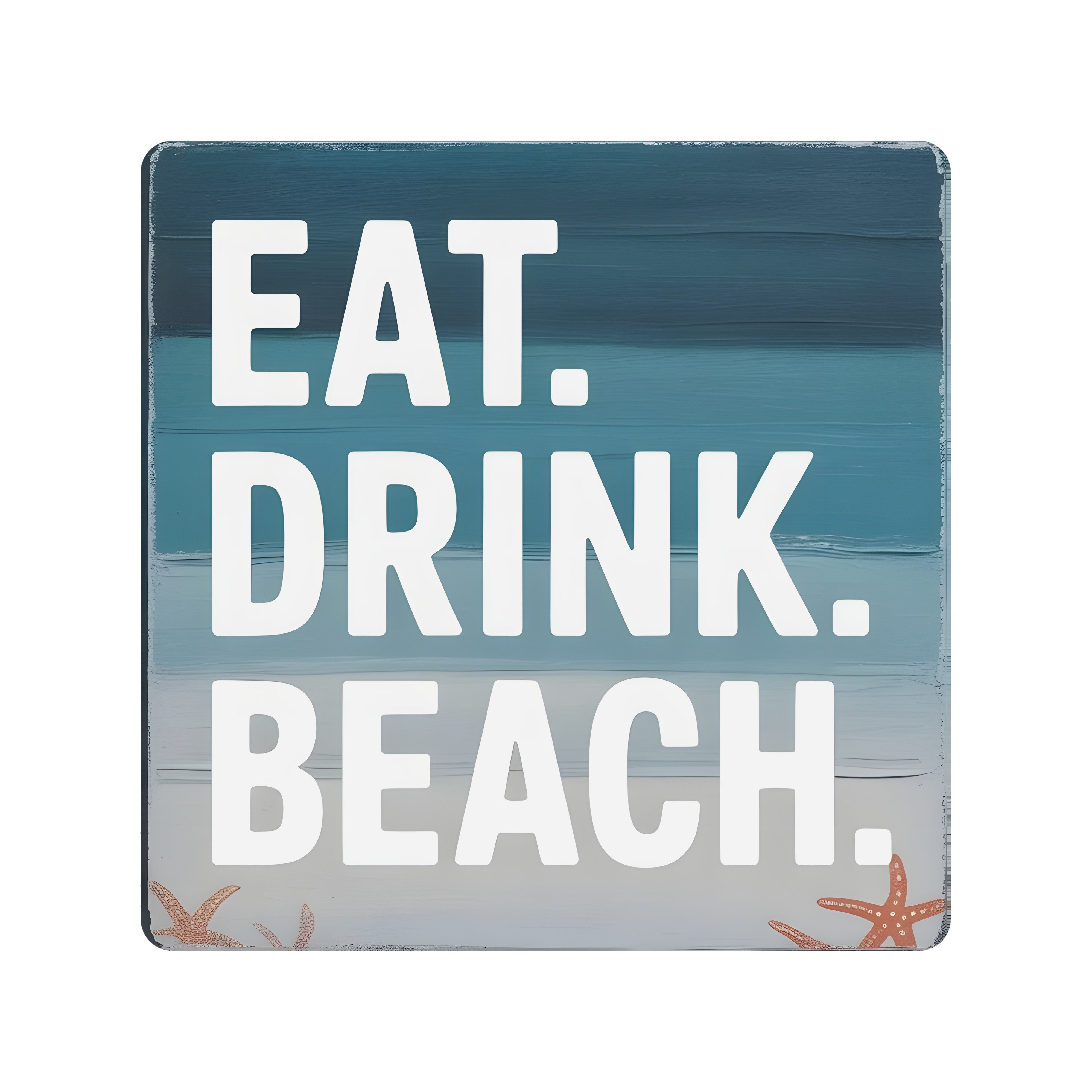 8.5" Square Waterproof Sign: Eat Drink Beach Item Number: CD1291NH-085