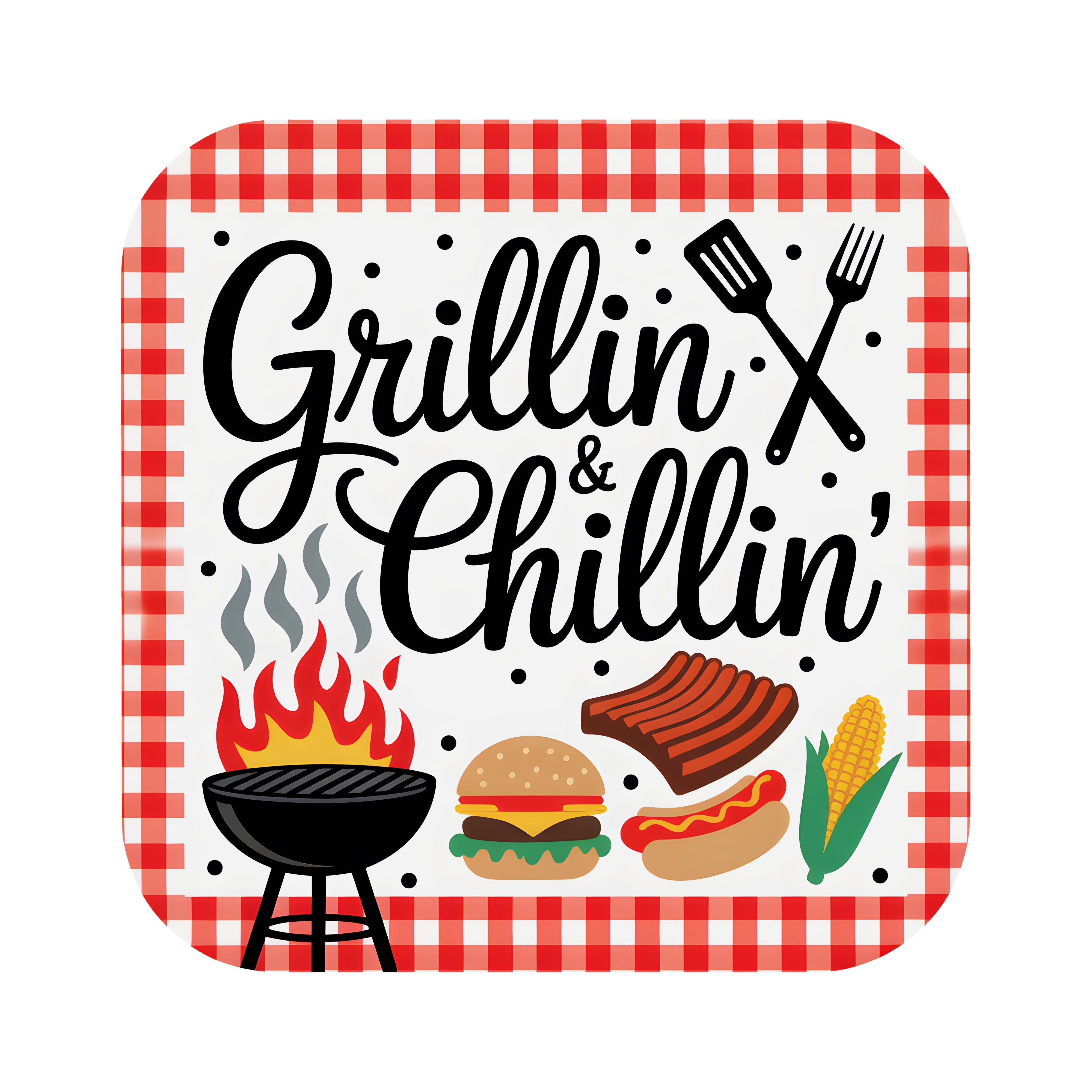 9.0" Square Waterproof Sign: Grillin' & Chillin' BBQ Item Number: CD1209NH-090