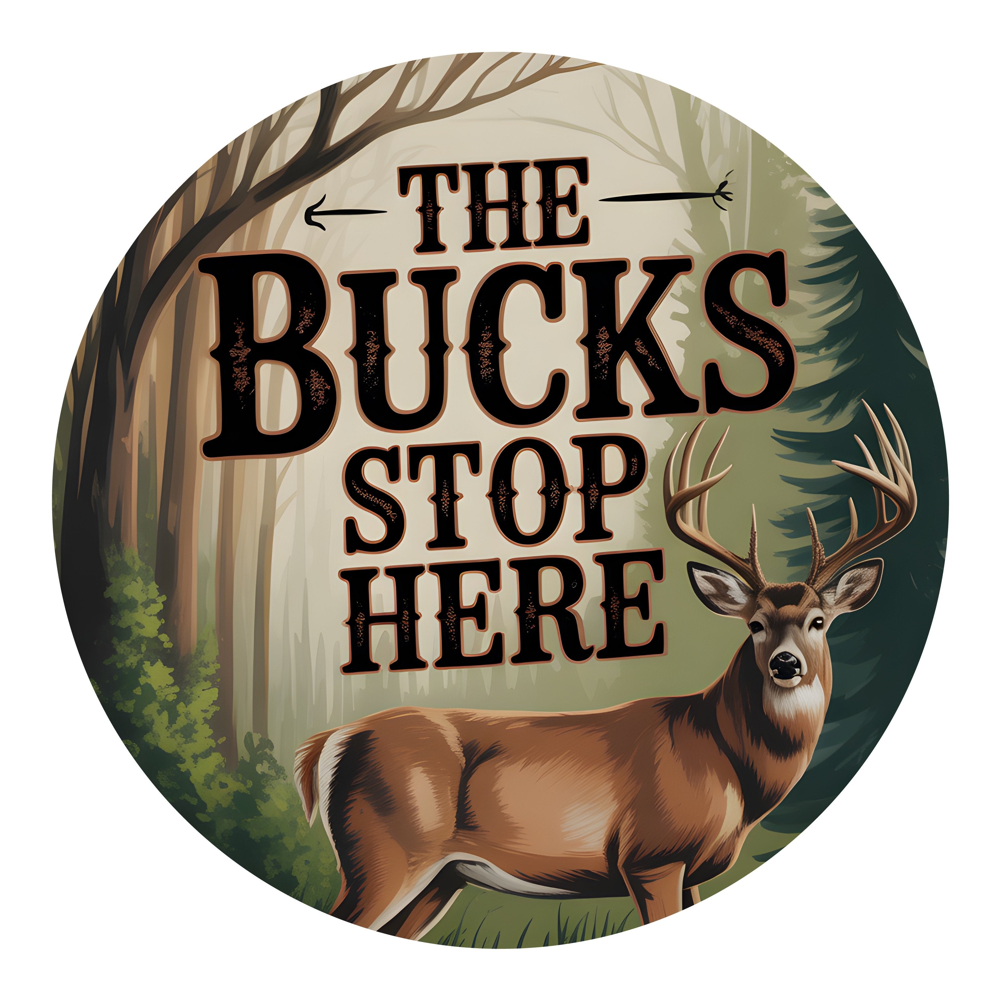 9.4" Round Waterproof Sign: Bucks Stop Here Deer Hunting Item Number: CD1460NH-094