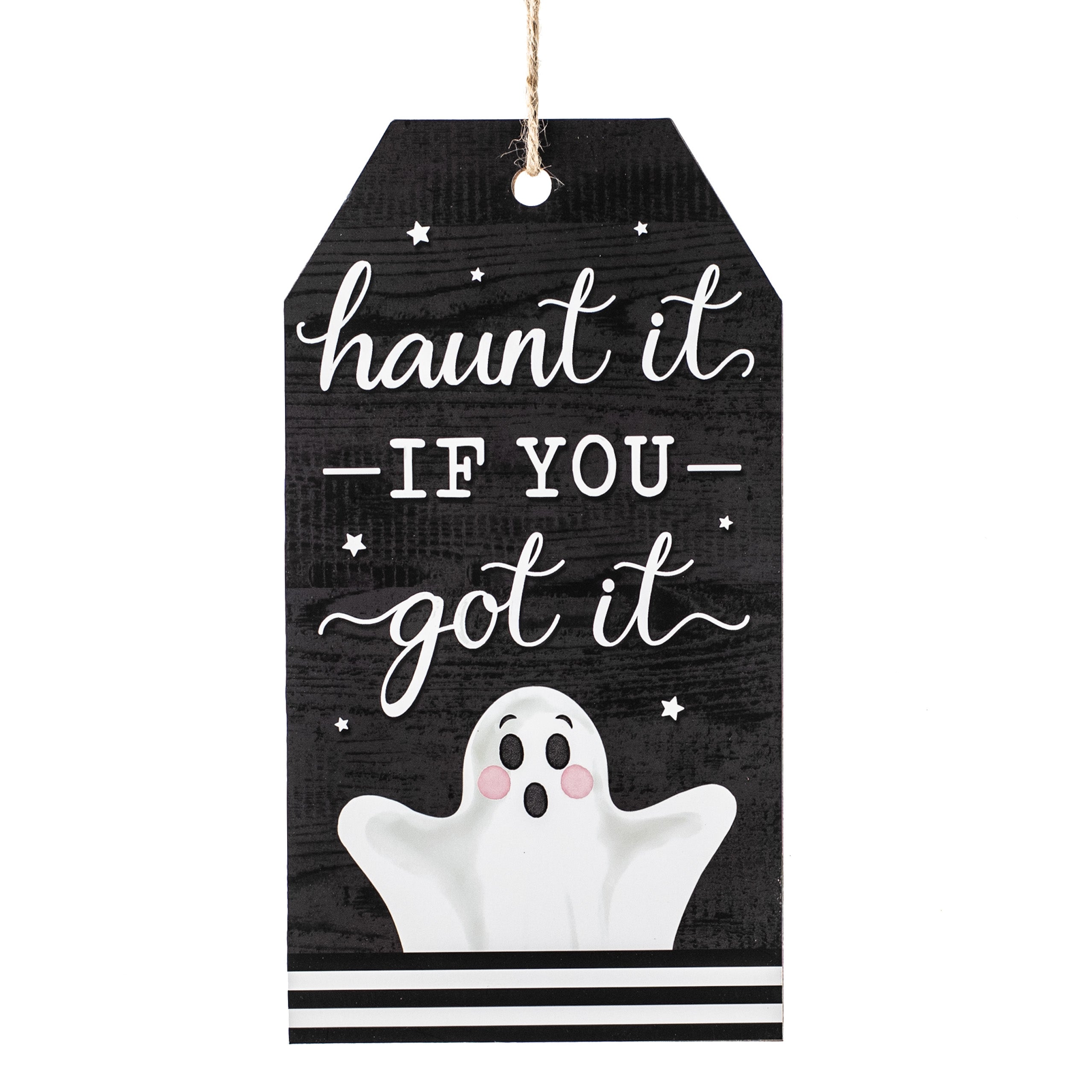 12" Wooden Tag Sign: Haunt It If You Got It