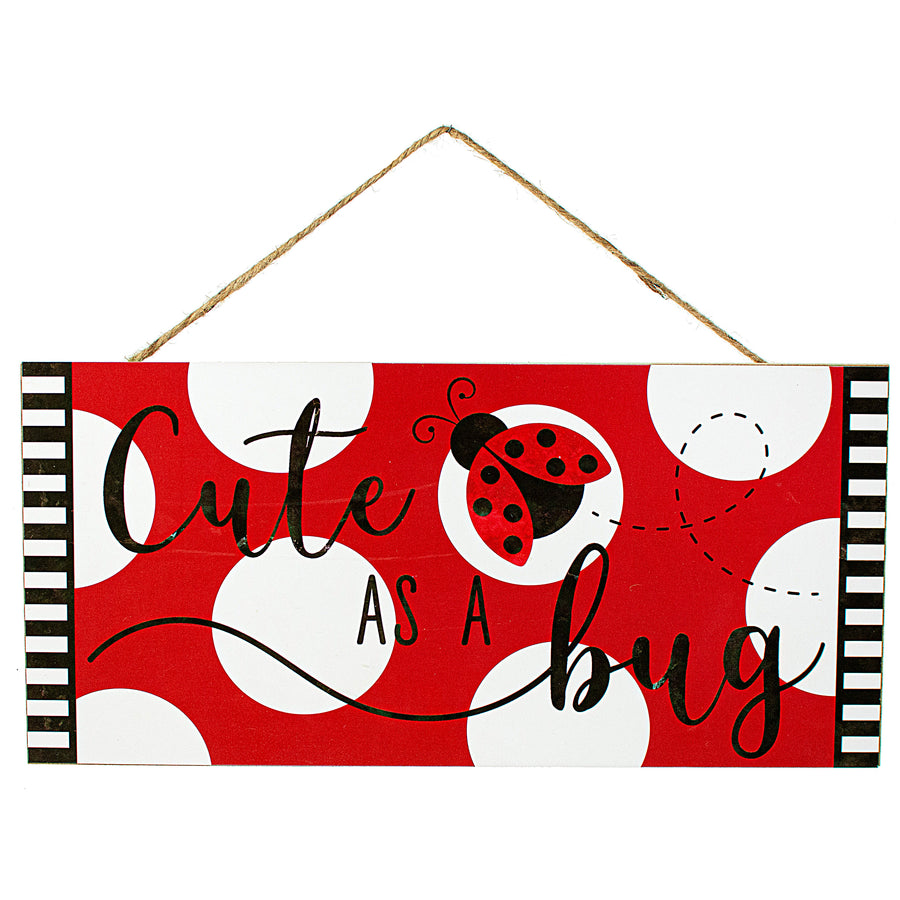 12" Wooden Sign: Cute As A Bug