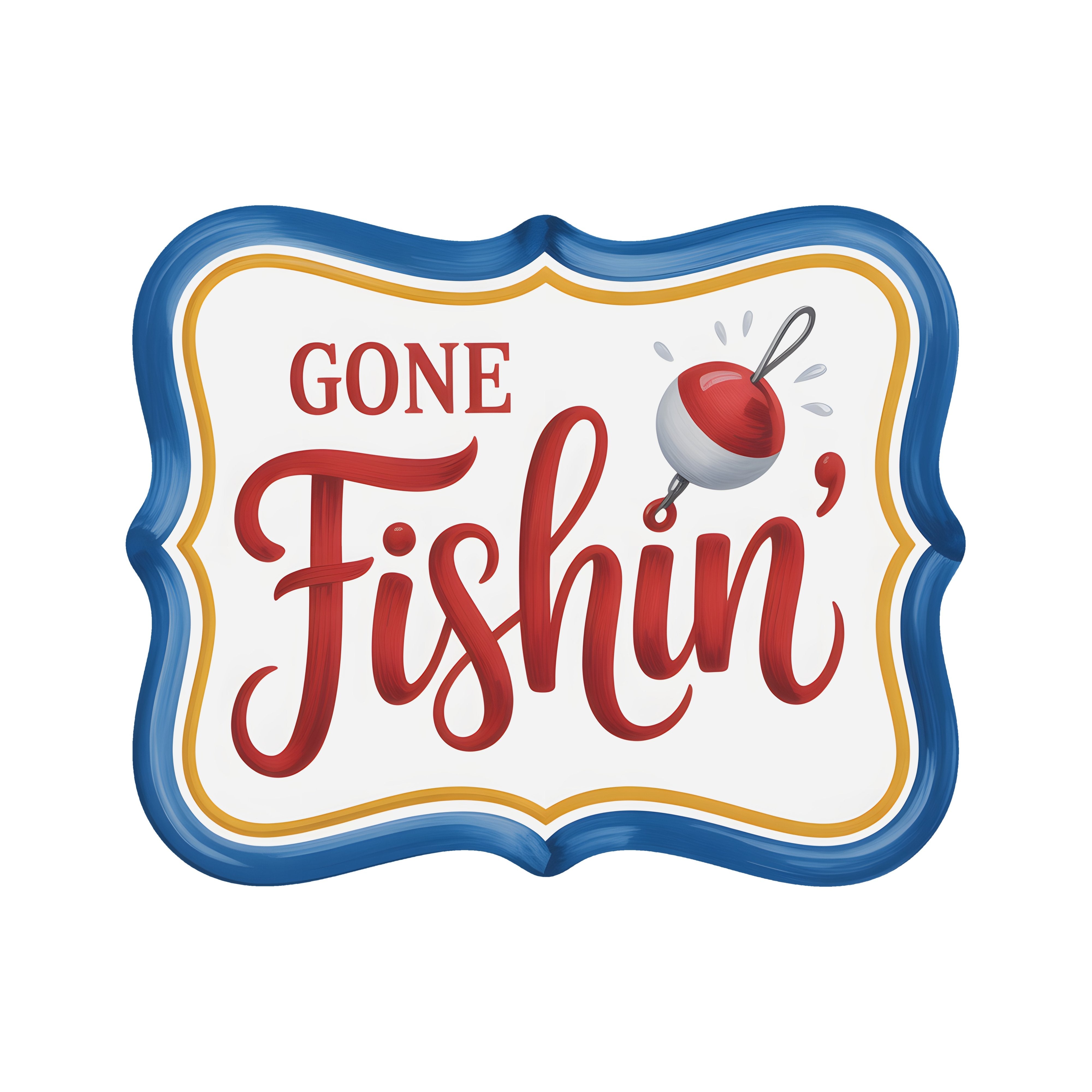 9" Bracket Waterproof Sign: Gone Fishin' with Bobber Item Number: CD1292NH-090