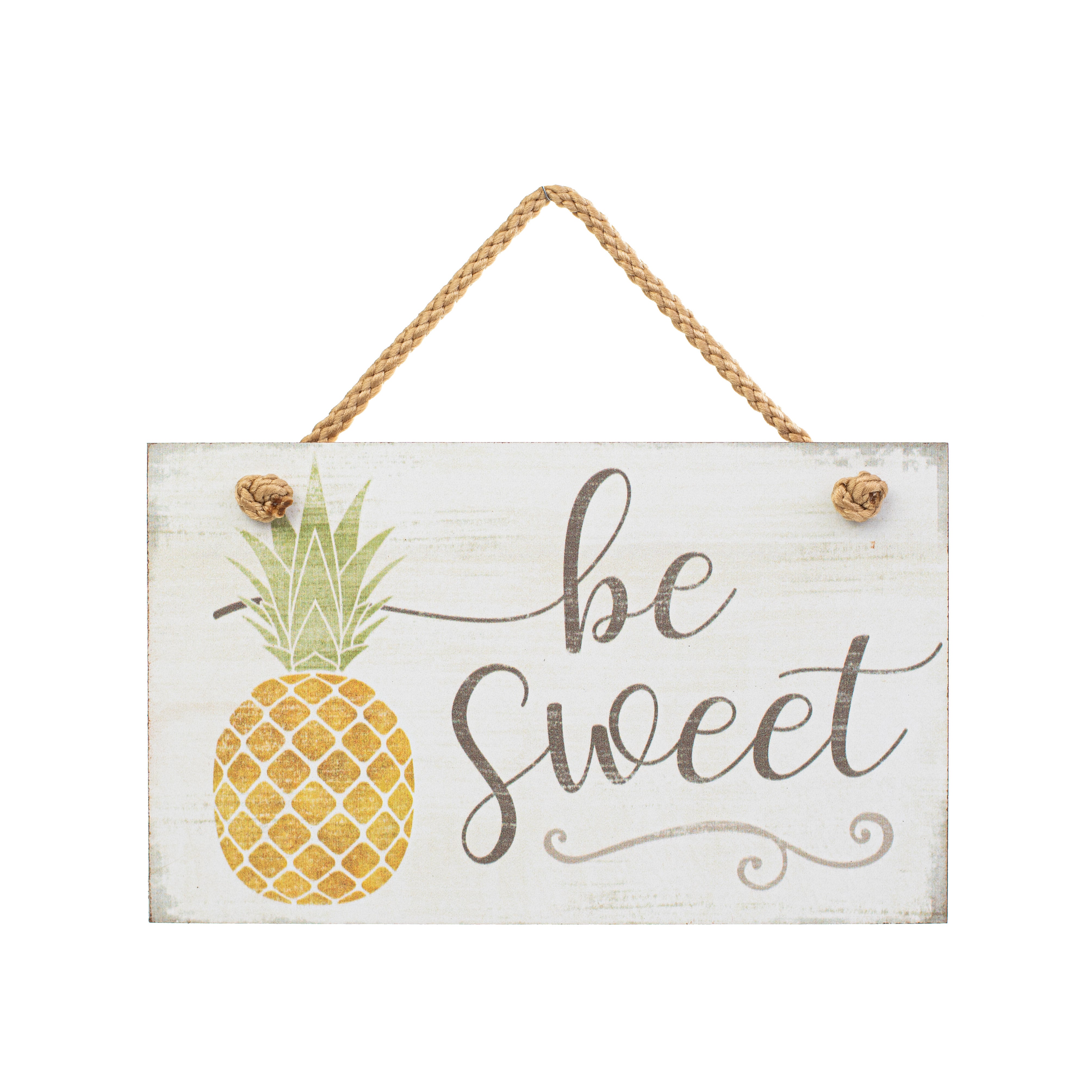 9.5" Hanging Wood Sign: Be Sweet Pineapple Item Number: 41-01824