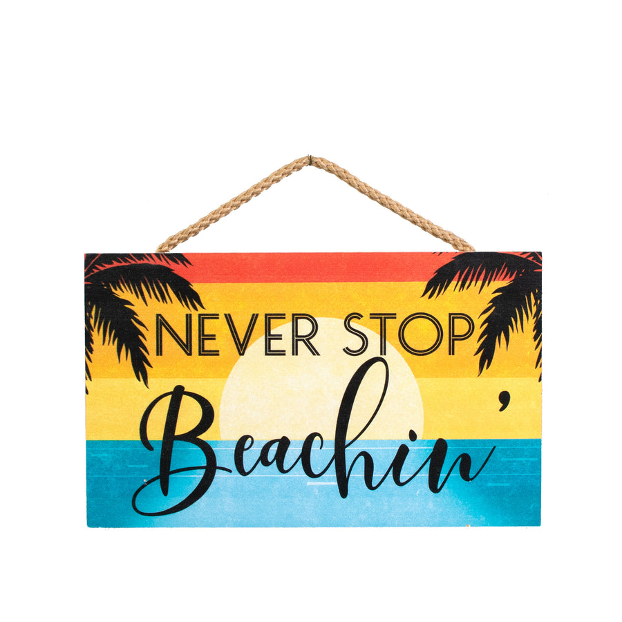 9.5" Hanging Wood Sign: Never Stop Beachin Item Number: 41-03212