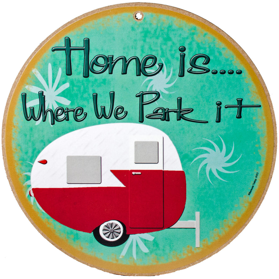 10" Round Wooden Sign: Home Is Where We Park