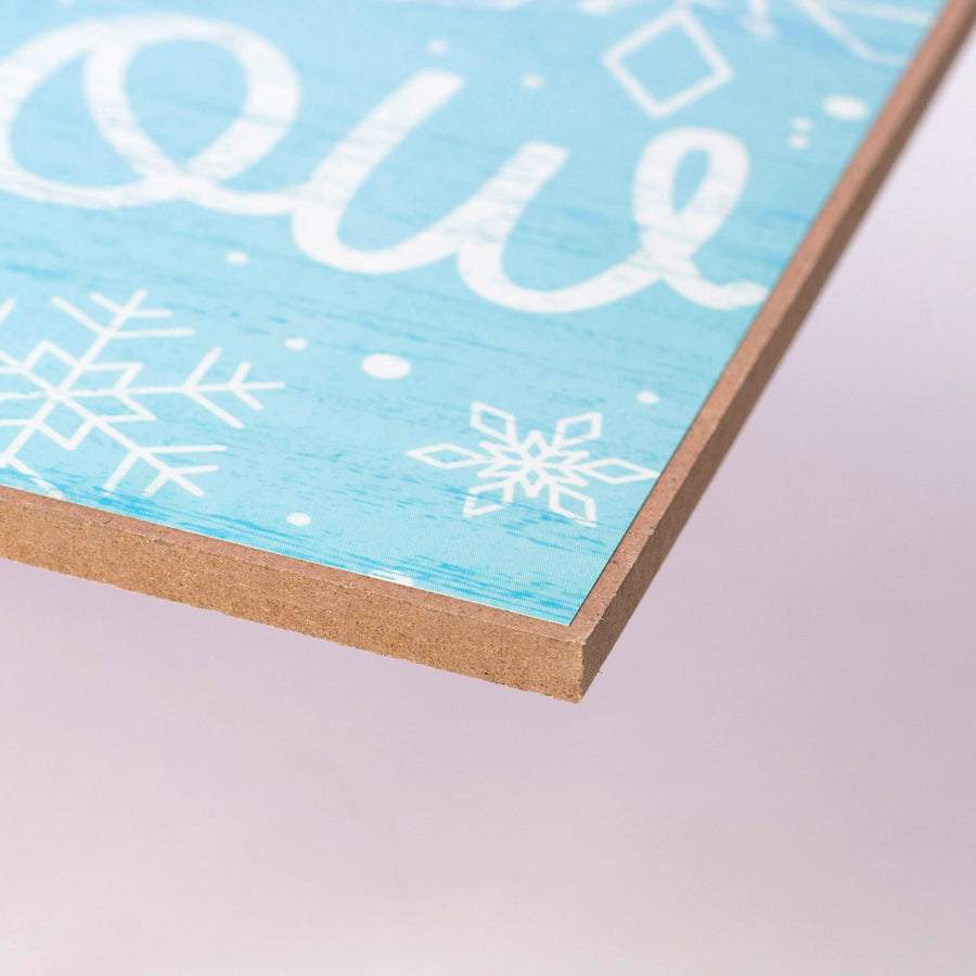 12" Wooden Sign: Let it Snow Somewhere Else