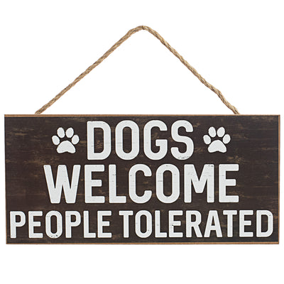12" Wooden Sign: Dogs Welcome People Tolerated