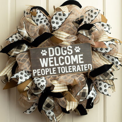 12" Wooden Sign: Dogs Welcome People Tolerated