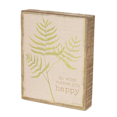 5" Wooden Block Sign: Do What Makes You Happy