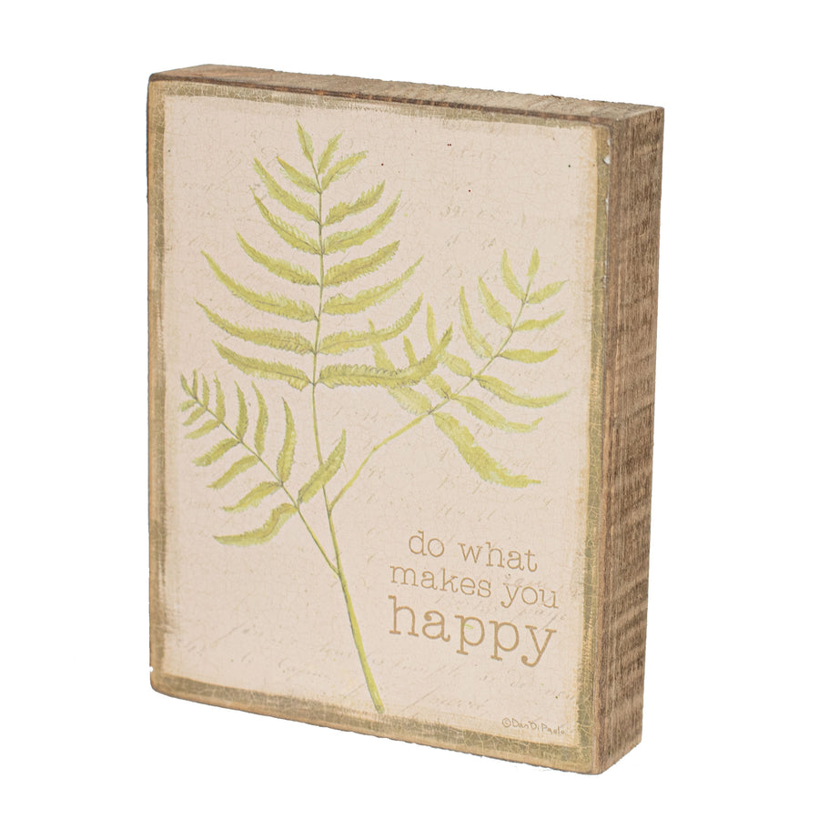 5" Wooden Block Sign: Do What Makes You Happy