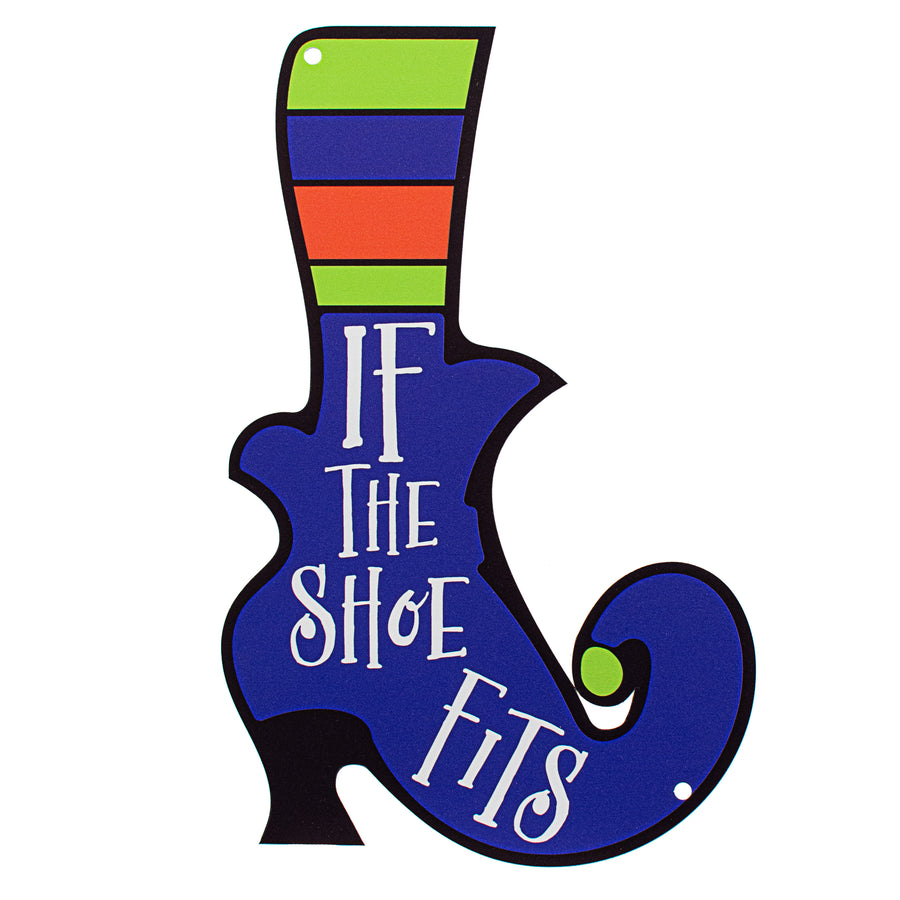 12" Waterproof Sign: If The Witch Shoe Fits