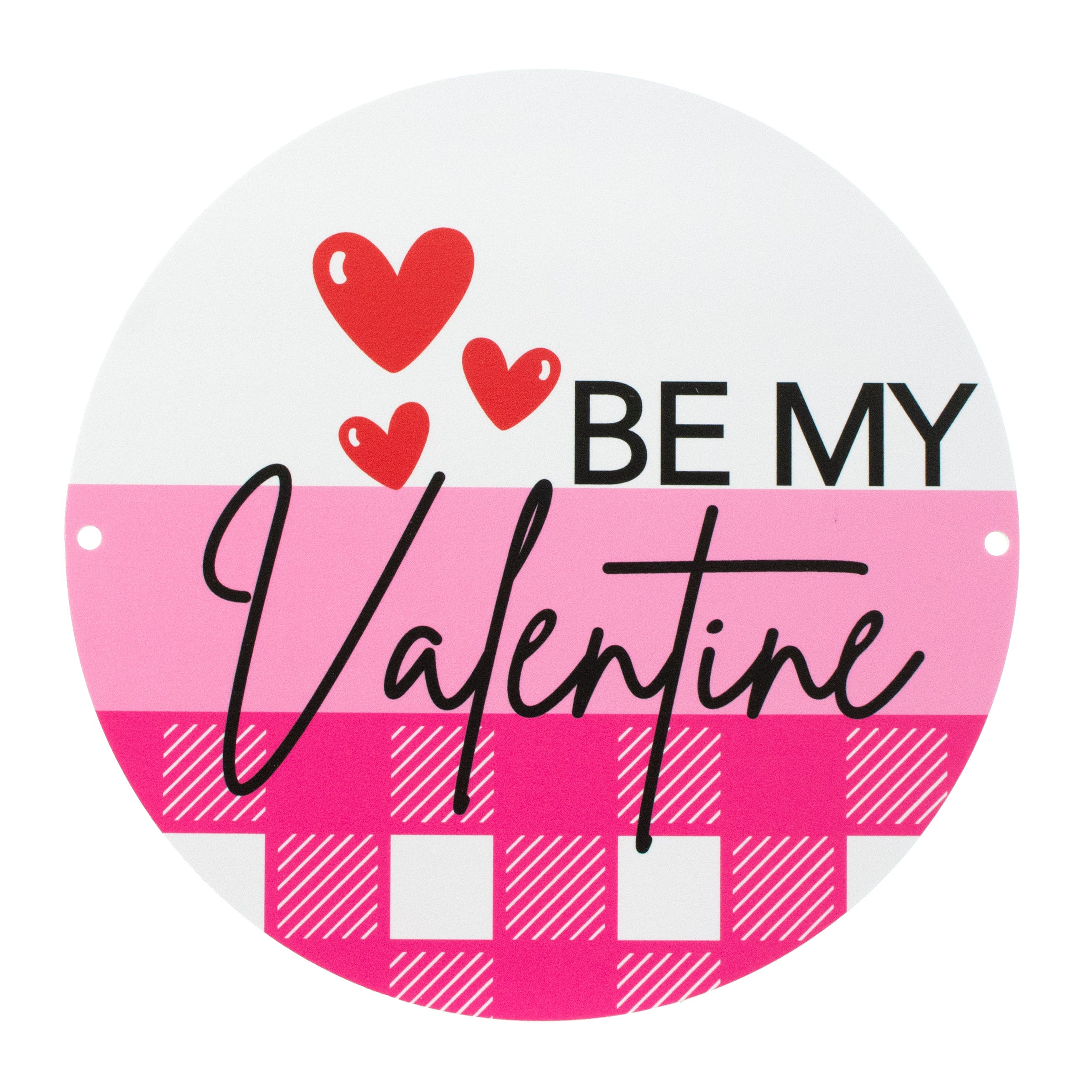 9.4" Round Waterproof Sign: Plaid Be My Valentine