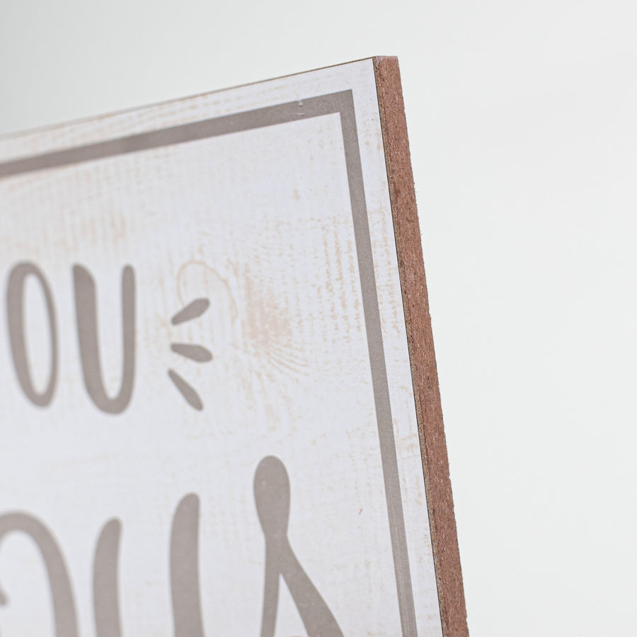 12" Wooden Sign: Aren't You Precious