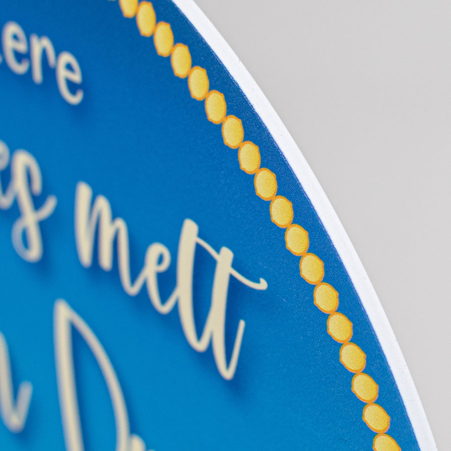 9.4" Round Waterproof Sign: Where Troubles Melt Like Lemon Drops