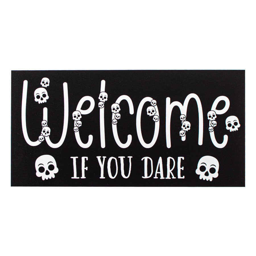 12" Waterproof Sign: Welcome If You Dare