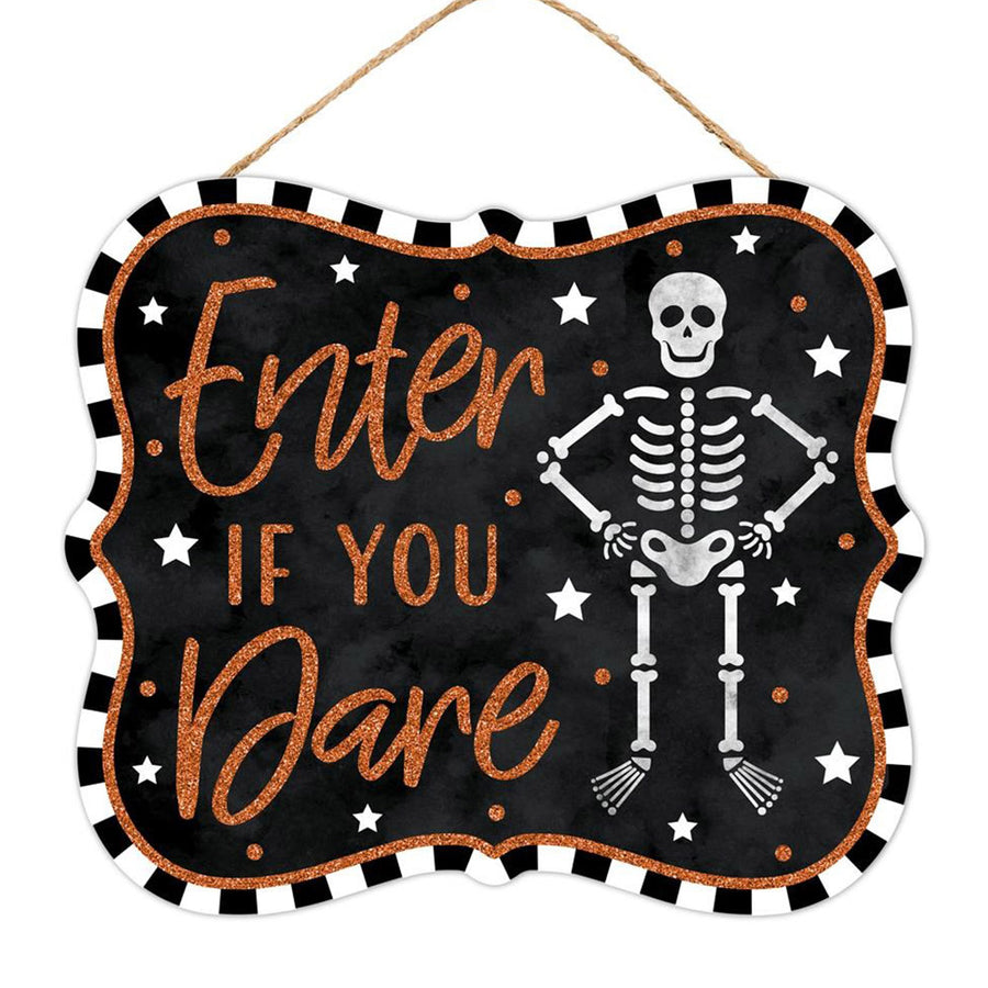 10" Scalloped Wooden Sign: Enter If You Dare Skeleton