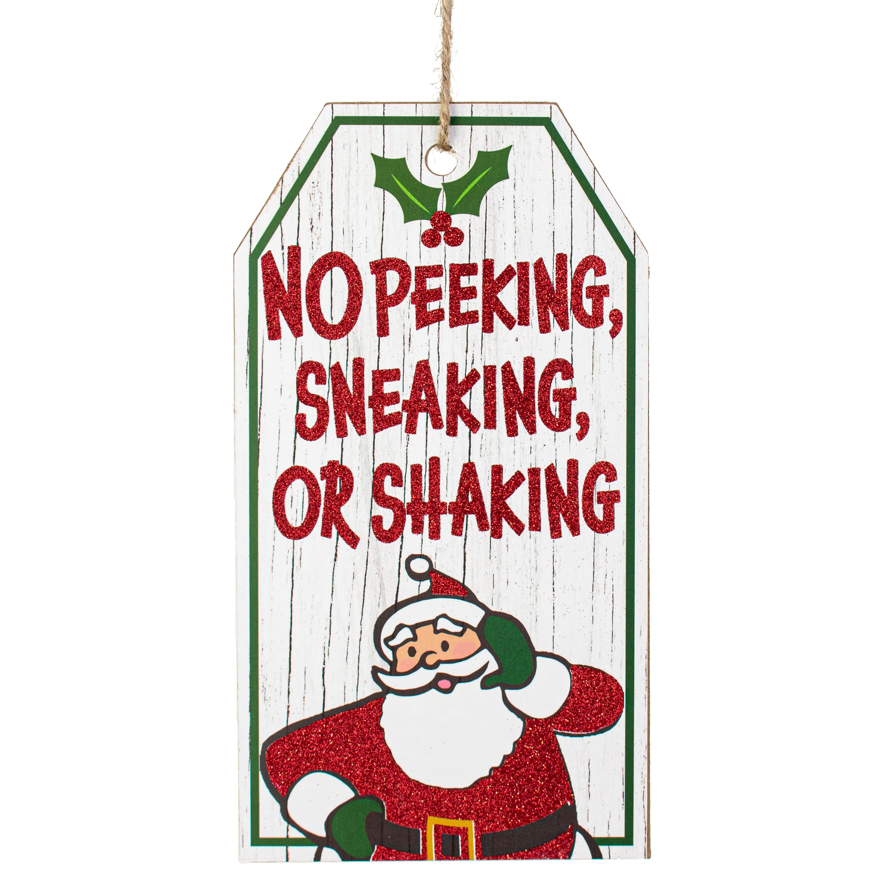 12" Wooden Sign: No Peeking, Sneaking, or Shaking Tag
