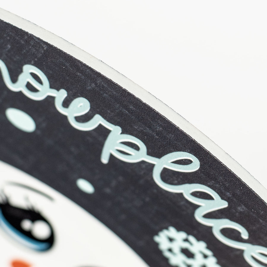 9.4" Round Waterproof Sign: Snowplace Like Home