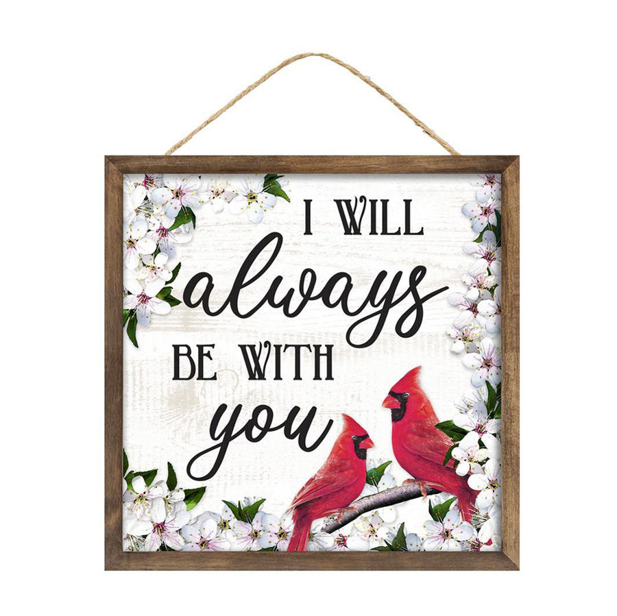 10" Square Wooden Sign: Always Be With You
