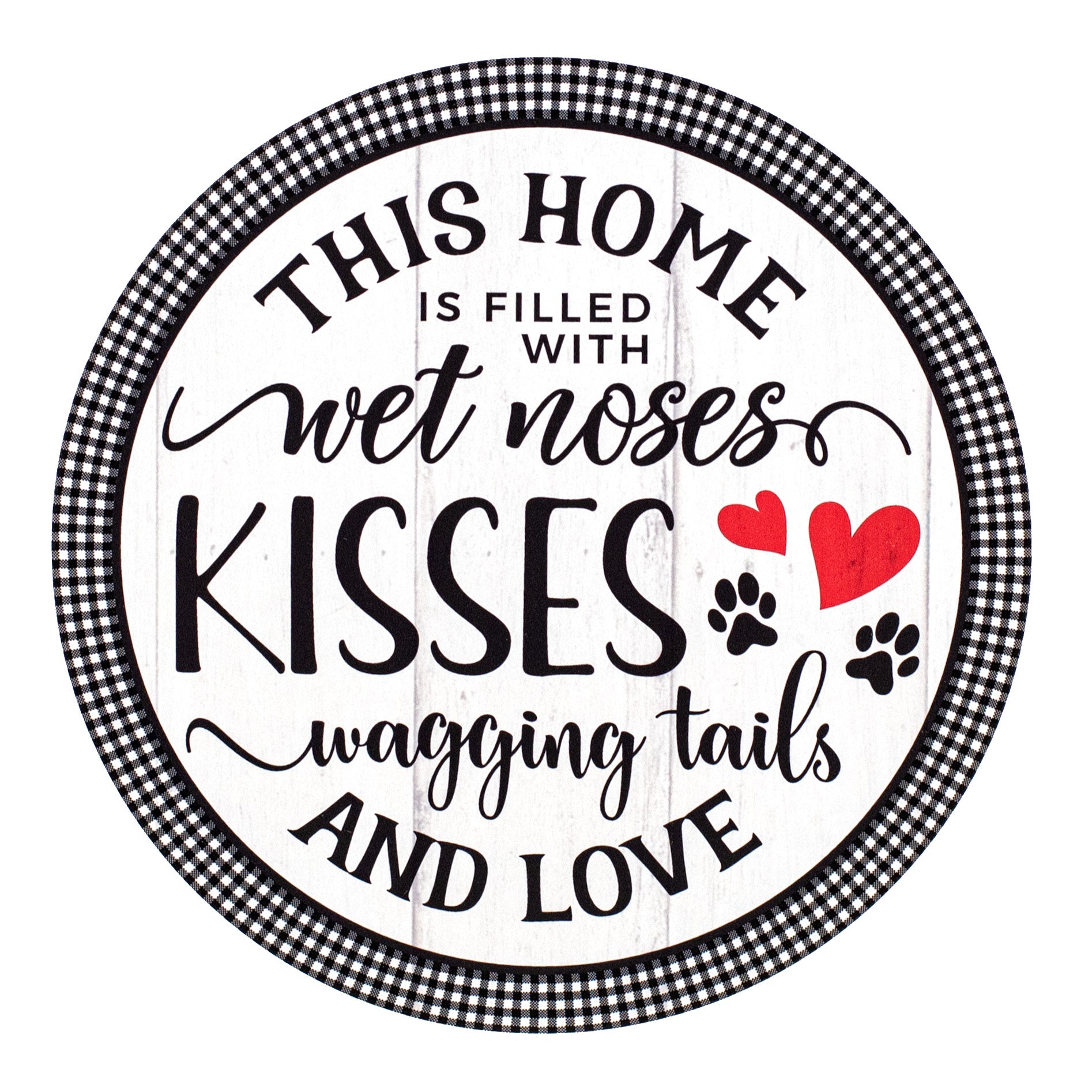 9.4" Round Waterproof Sign: Wet Dog Kisses