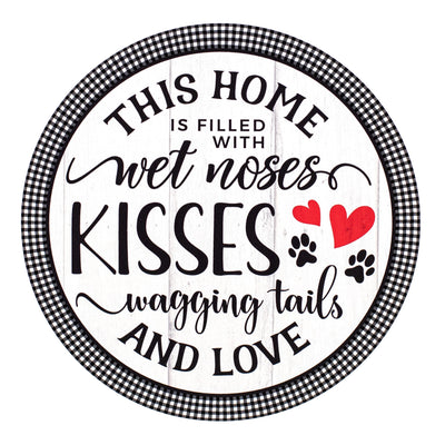 9.4" Round Waterproof Sign: Wet Dog Kisses