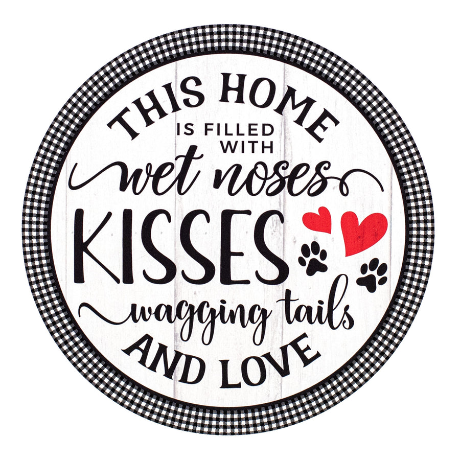 9.4" Round Waterproof Sign: Wet Dog Kisses