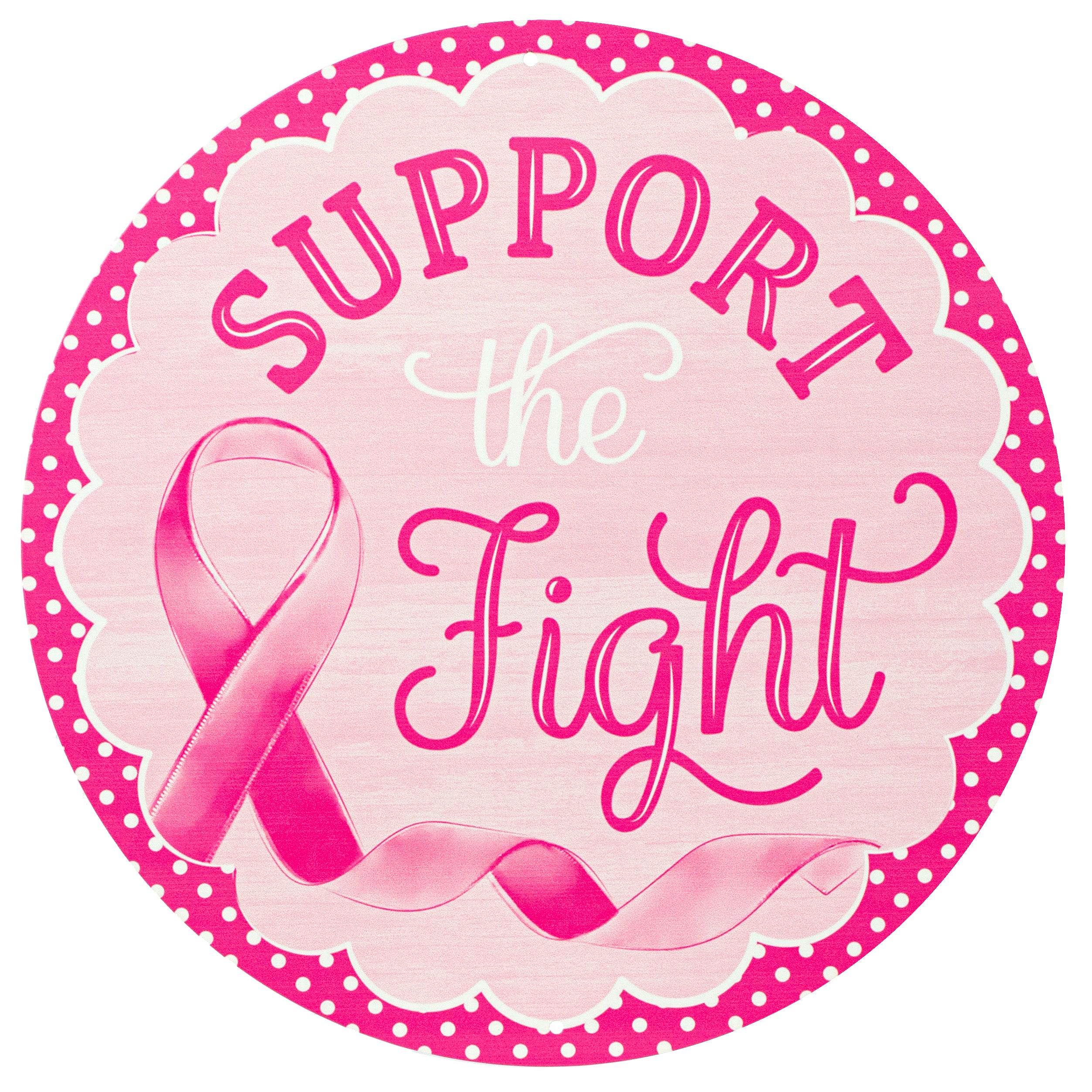 12" Metal Sign: Pink Support the Fight