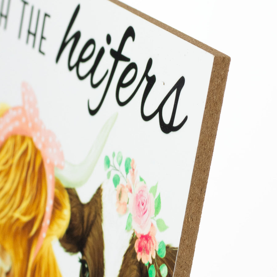 12" Wooden Sign: Hangin' with the Heifers